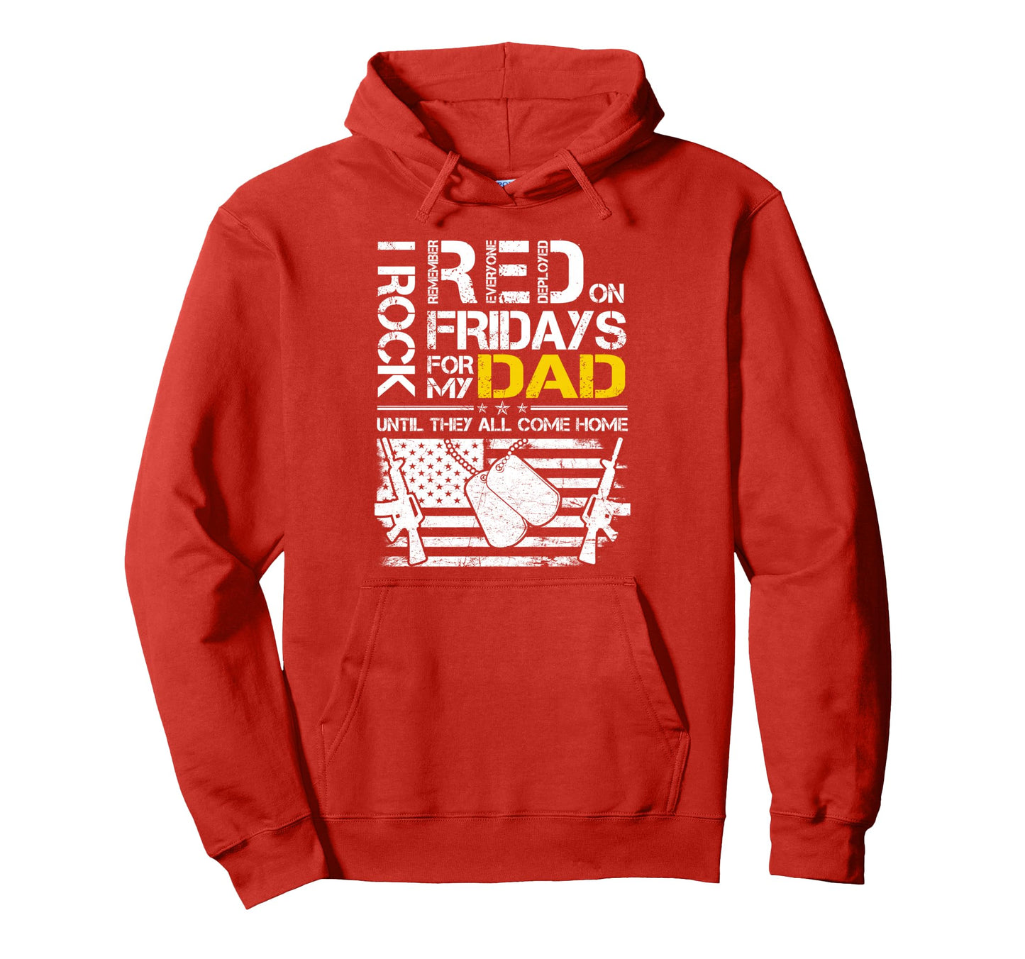 I Rock Red Friday My Dad Military Family Hoodie - Unique Graphic Unisex - T-Shirt, Sweatshirt, Hoodie