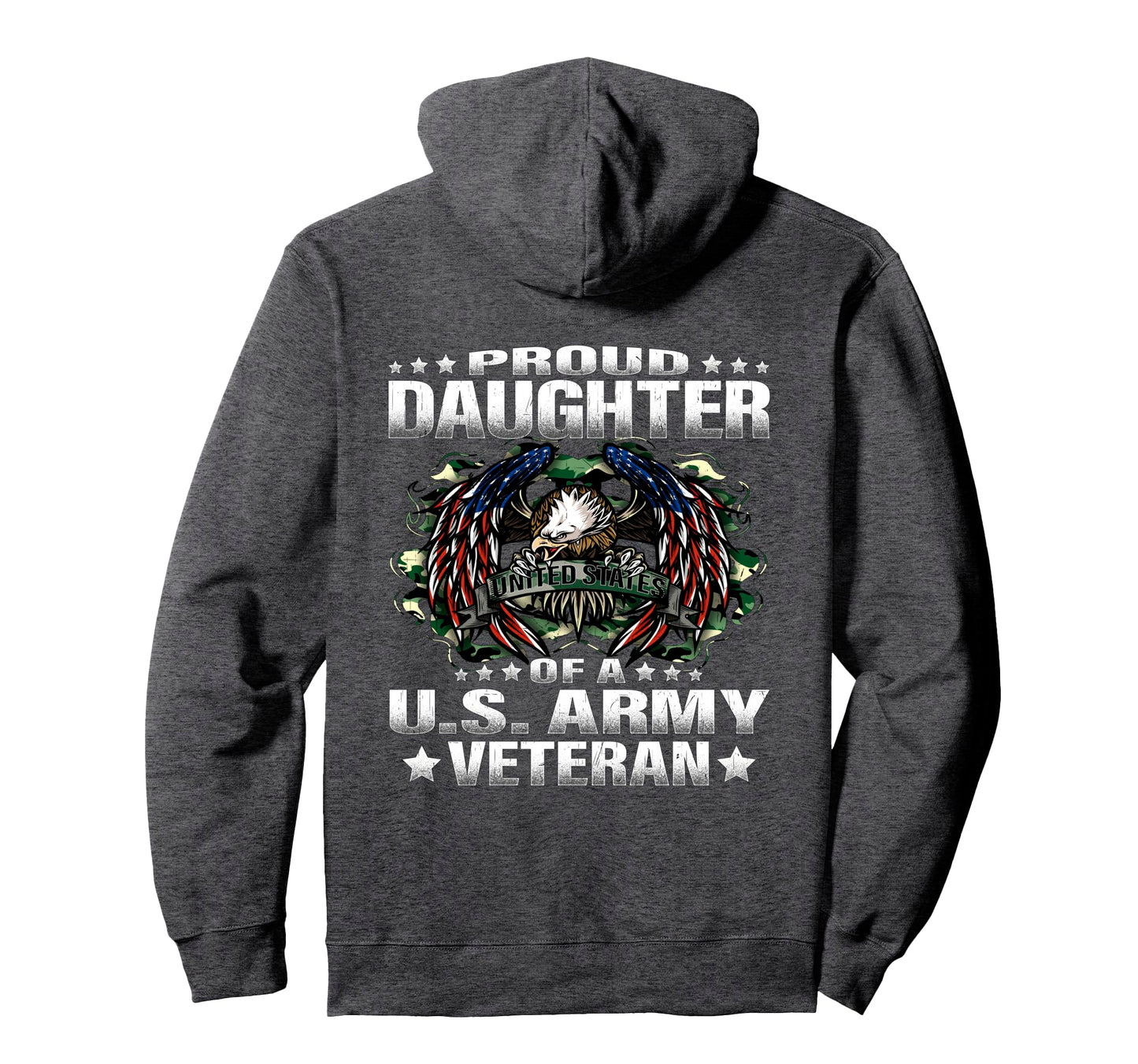 Proud Daughter Us Army Veteran Military Hoodie - Trendy Graphic Men Women - T-Shirt, Sweatshirt, Hoodie
