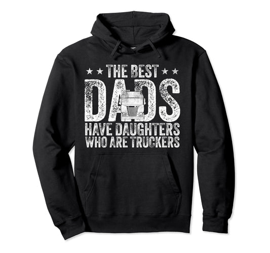 Best Dads Have Daughters Who Are Hoodie - Custom Art Print for Adults - T-Shirt, Sweatshirt, Hoodie