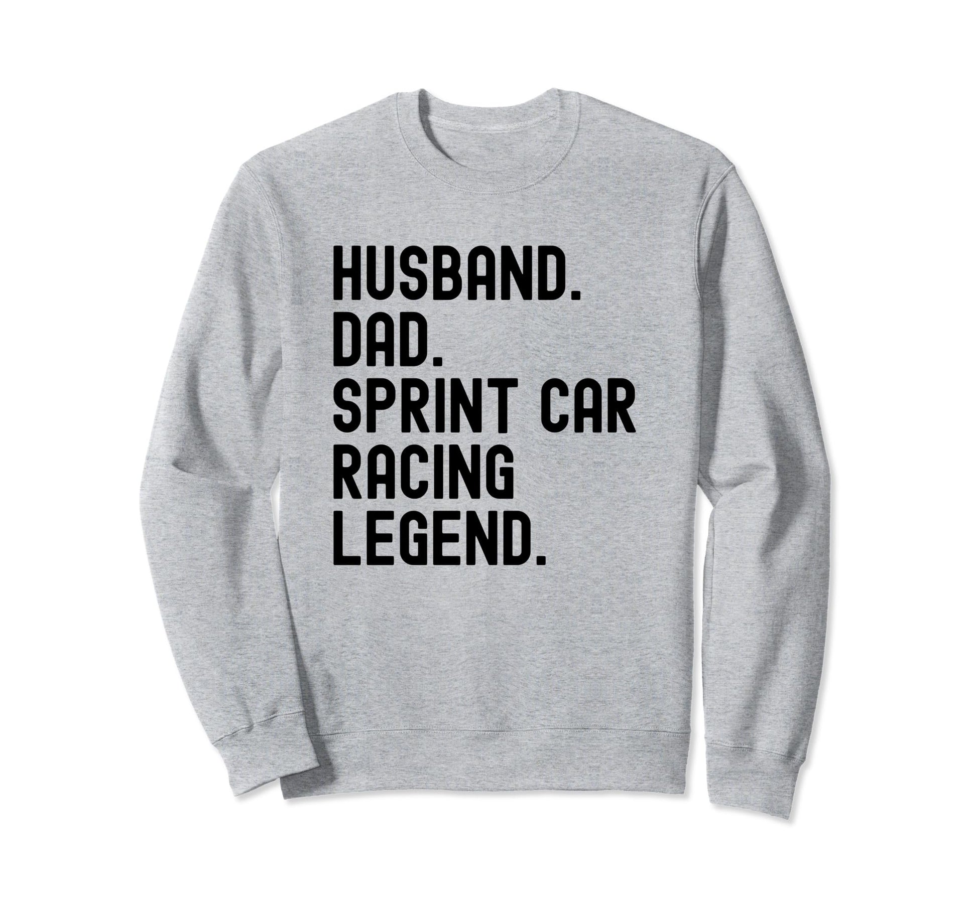 Husband Dad Sprint Car Racing Sweatshirt - Novelty Apparel for Adults - T-Shirt, Sweatshirt, Hoodie