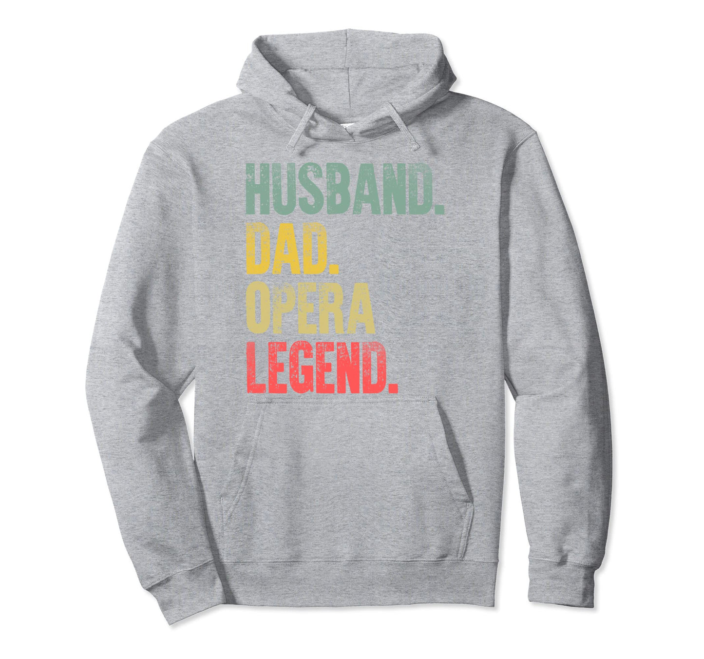 Gift Husband Dad Opera Legend Gift Hoodie - Novelty Apparel for Adults - T-Shirt, Sweatshirt, Hoodie