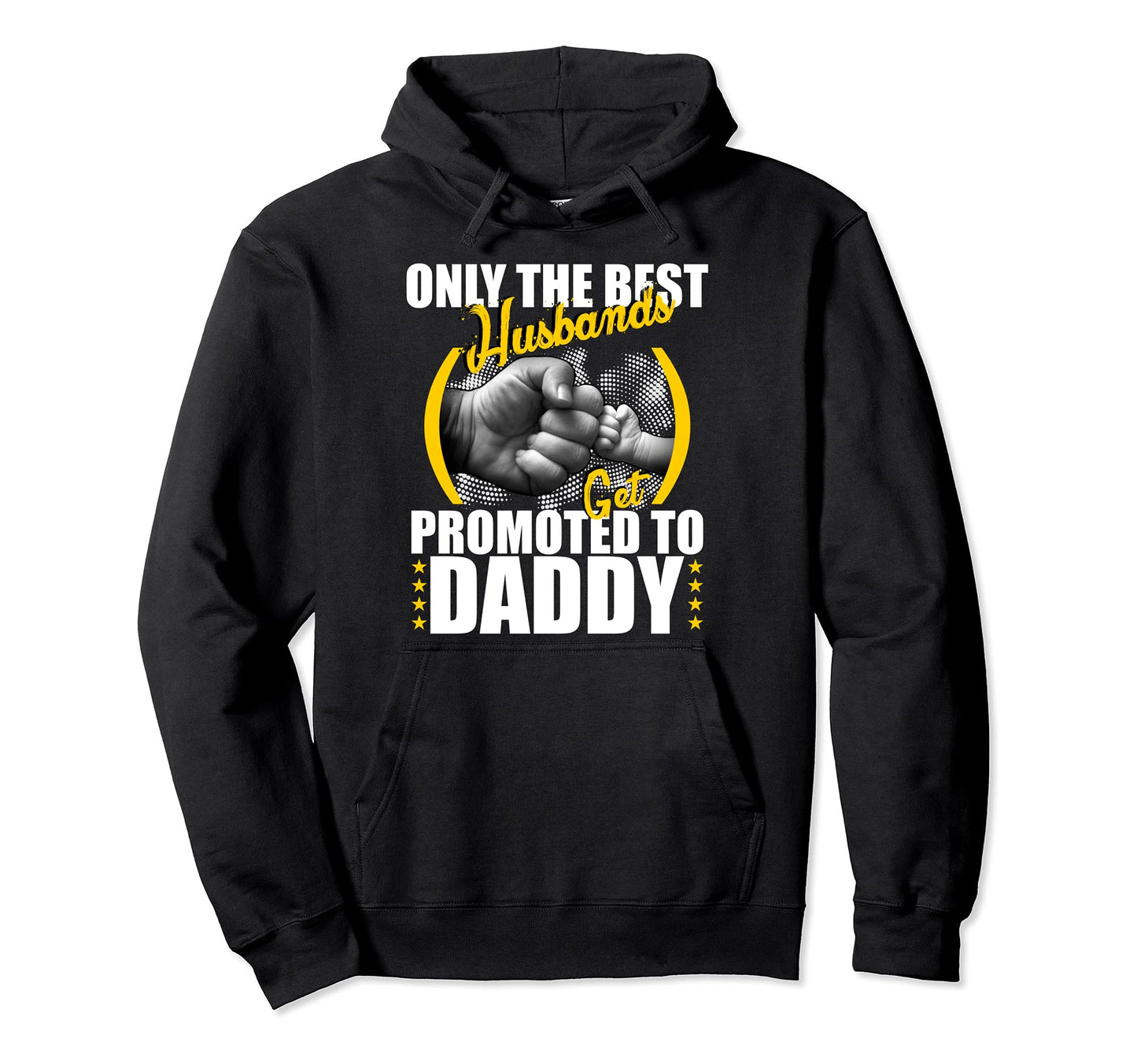 Only Best Husbands Get Promoted To Hoodie - Unique Graphic for Adults - T-Shirt, Sweatshirt, Hoodie