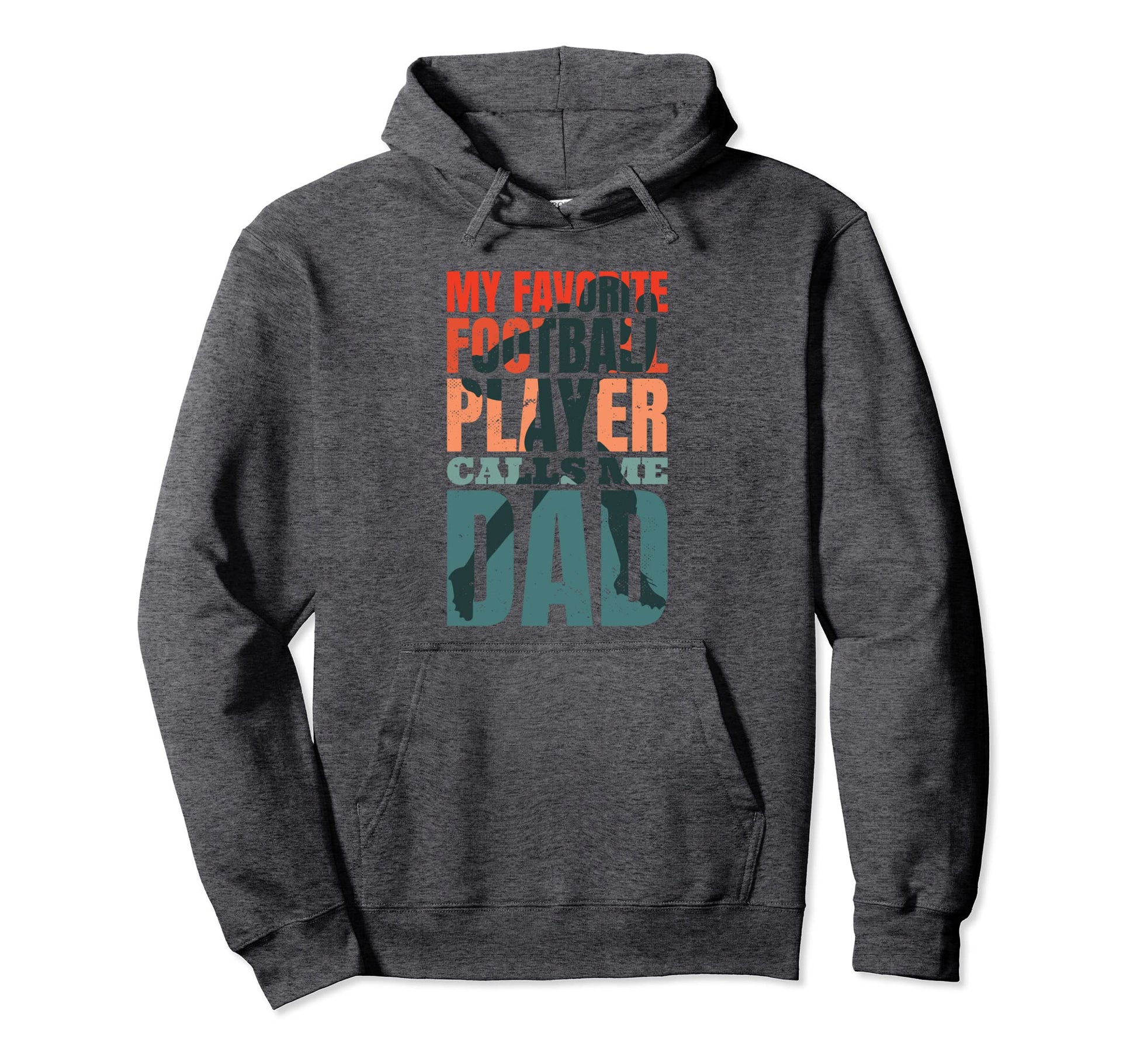 My Favorite Football Player Calls Me Dad Hoodie - Novelty Apparel Unisex - T-Shirt, Sweatshirt, Hoodie