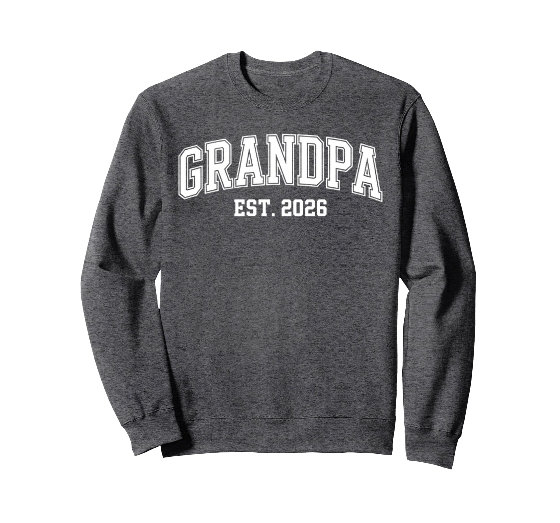Promoted To Grandpa Est 2026 Grandpa Est Sweatshirt - Graphic Print Unisex - T-Shirt, Sweatshirt, Hoodie