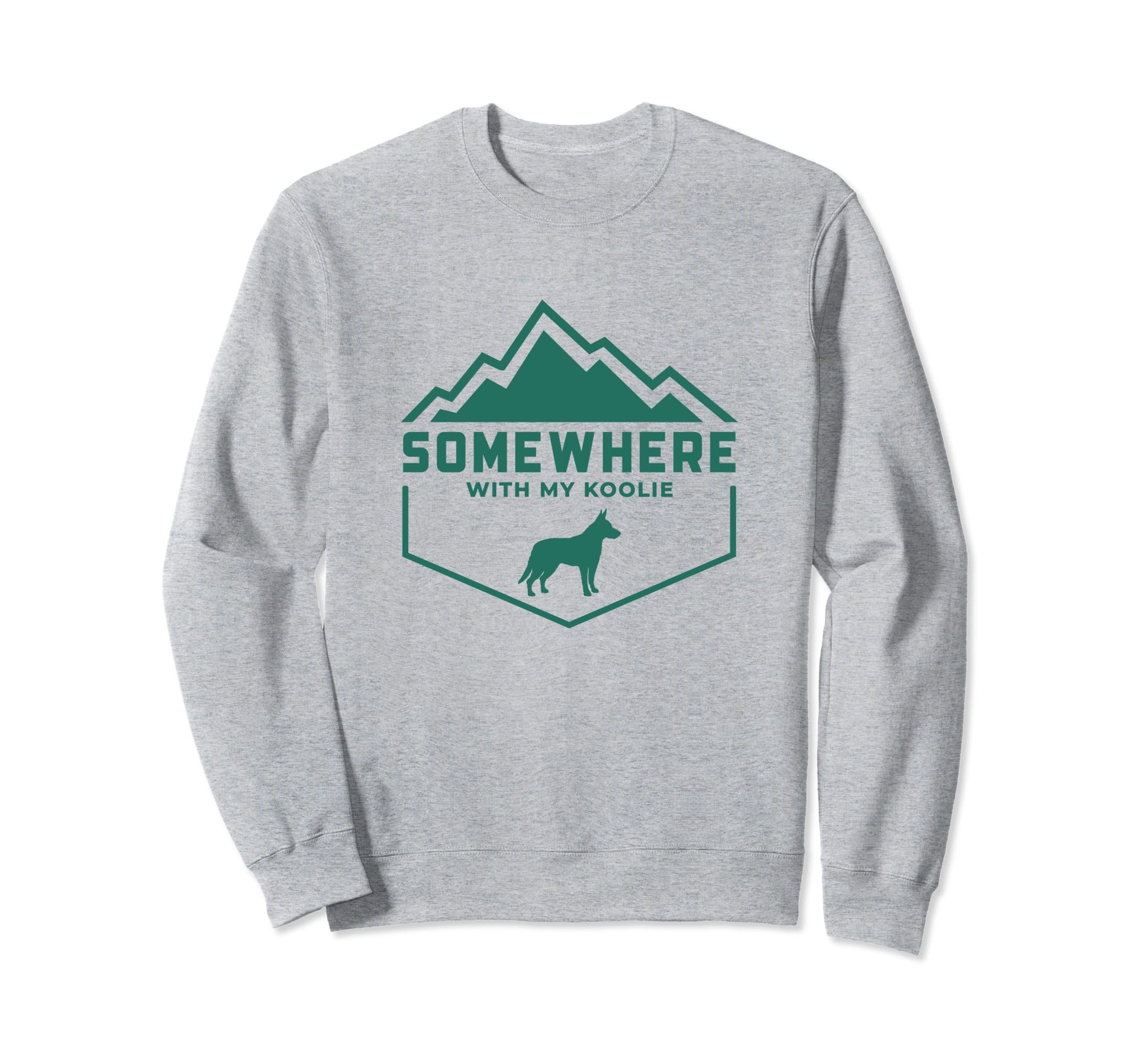 Somewhere My Koolie Outdoor Sweatshirt - Casual Everyday Wear Men Women - T-Shirt, Sweatshirt, Hoodie