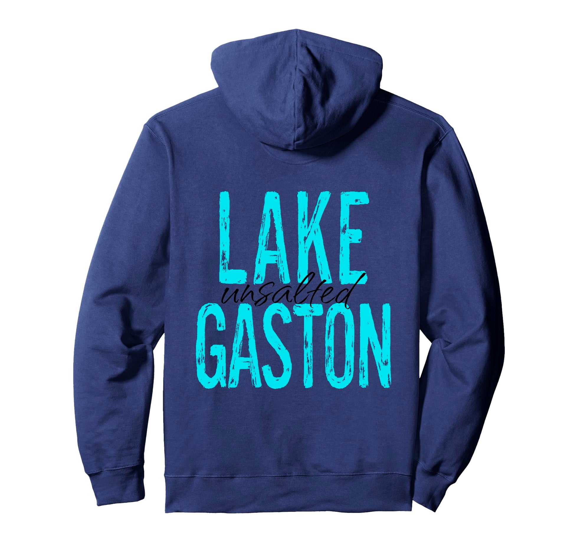 Lake Gaston Nc Va Unsalted Life Hoodie - Casual Everyday Wear for Adults - T-Shirt, Sweatshirt, Hoodie