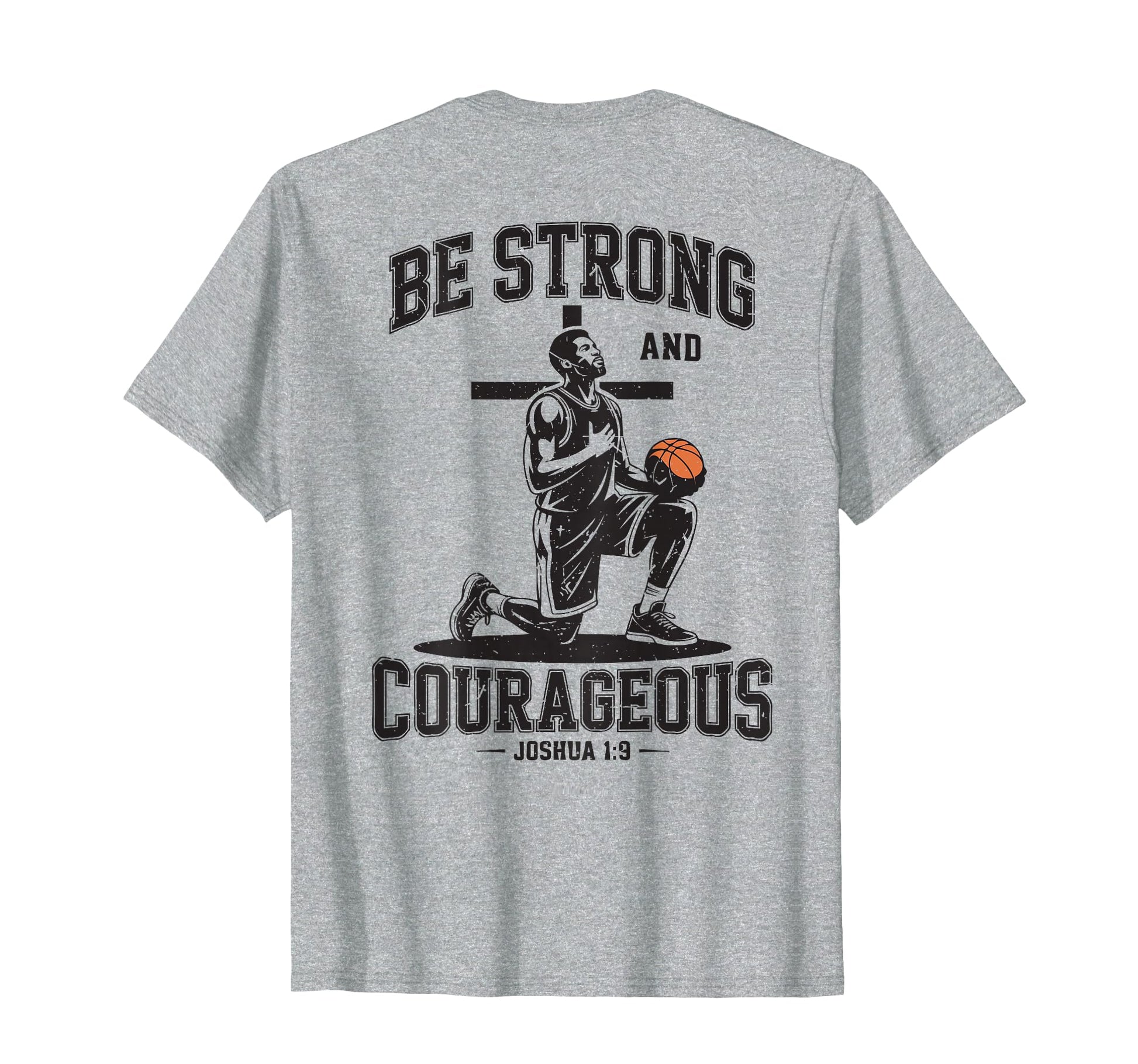 Mens Basketball Strong Courageous T-Shirt - Aesthetic Graphic Unisex - T-Shirt, Sweatshirt, Hoodie