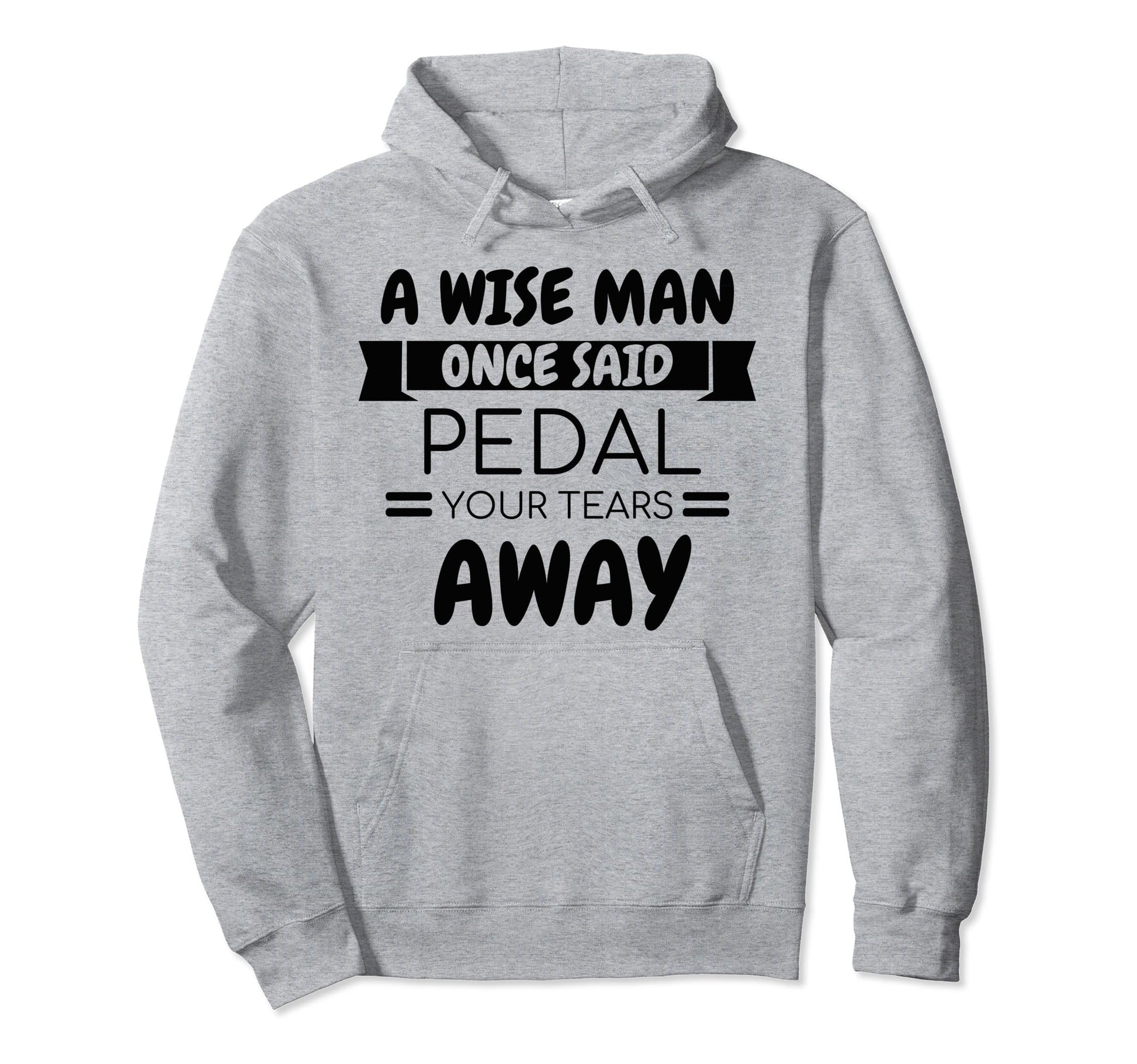 Cycling Quotes Bike Cycling Lovers Hoodie - Casual Everyday Wear Men Women - T-Shirt, Sweatshirt, Hoodie