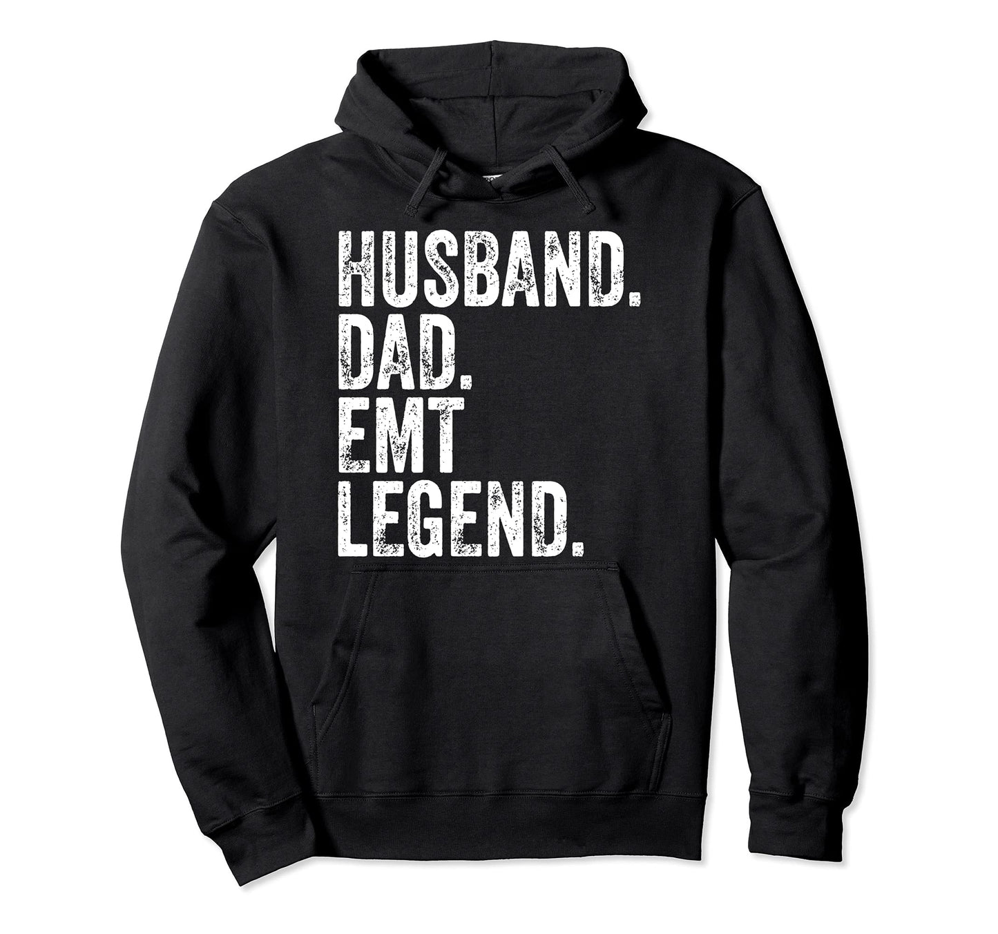 Husband Dad Emt Legend Funny Fathers Hoodie - Novelty Apparel for Adults - T-Shirt, Sweatshirt, Hoodie