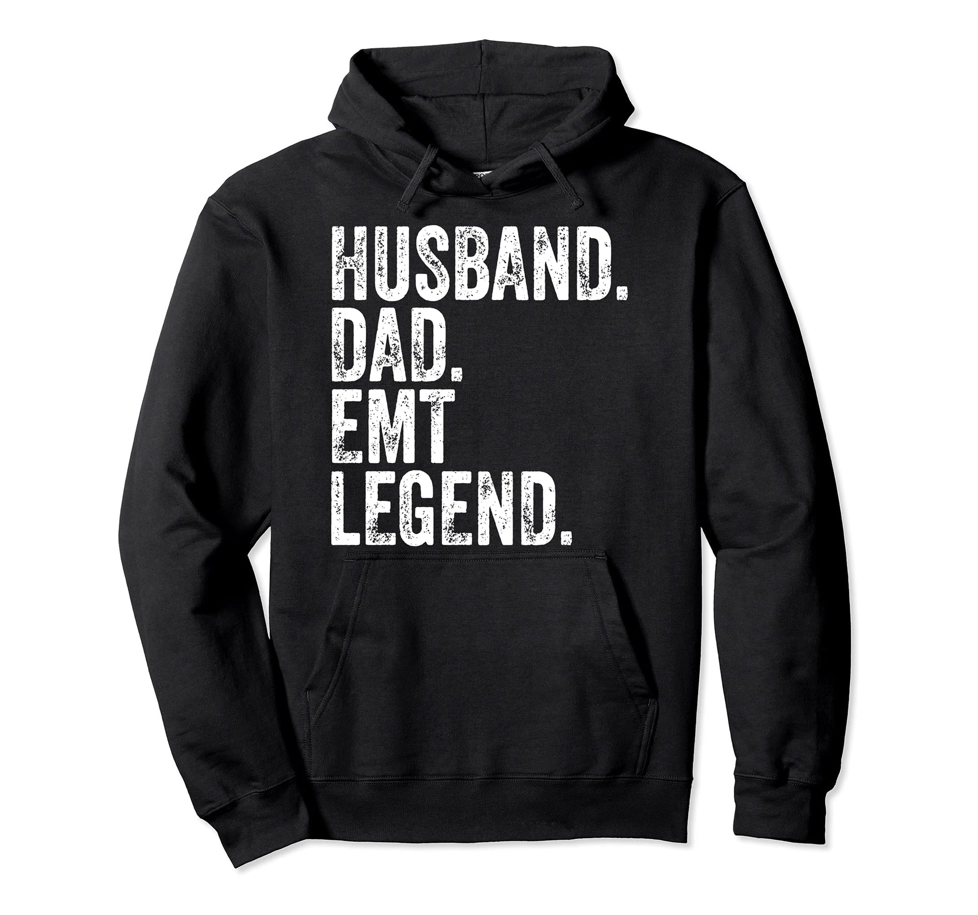 Husband Dad Emt Legend Funny Fathers Hoodie - Novelty Apparel for Adults - T-Shirt, Sweatshirt, Hoodie