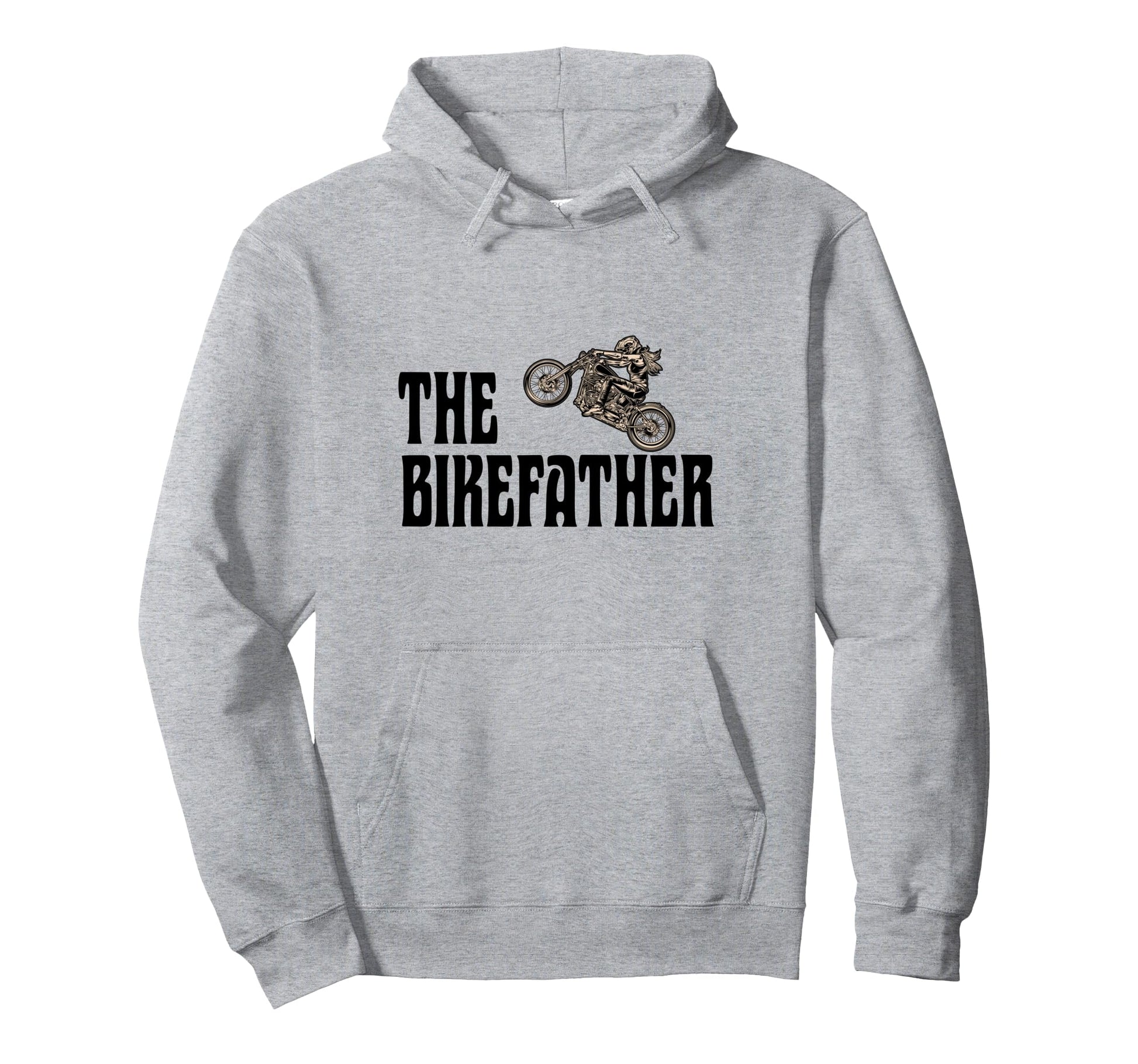 Biker Bikefather Biker Dad Funny Hoodie - Fun Novelty Design Men Women - T-Shirt, Sweatshirt, Hoodie