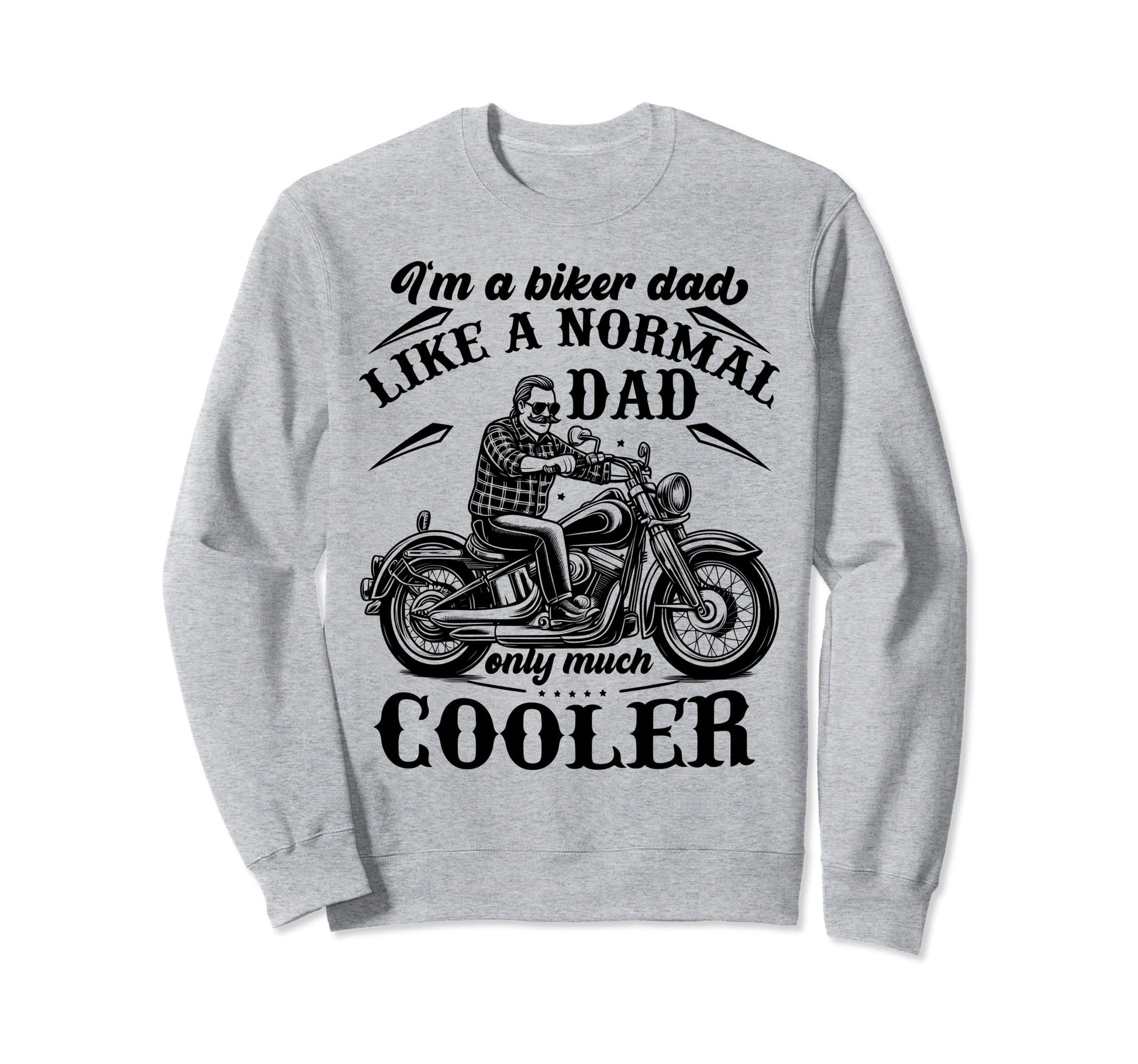 Im Biker Dad Funny Motorcycle Sweatshirt - Aesthetic Graphic for Adults - T-Shirt, Sweatshirt, Hoodie