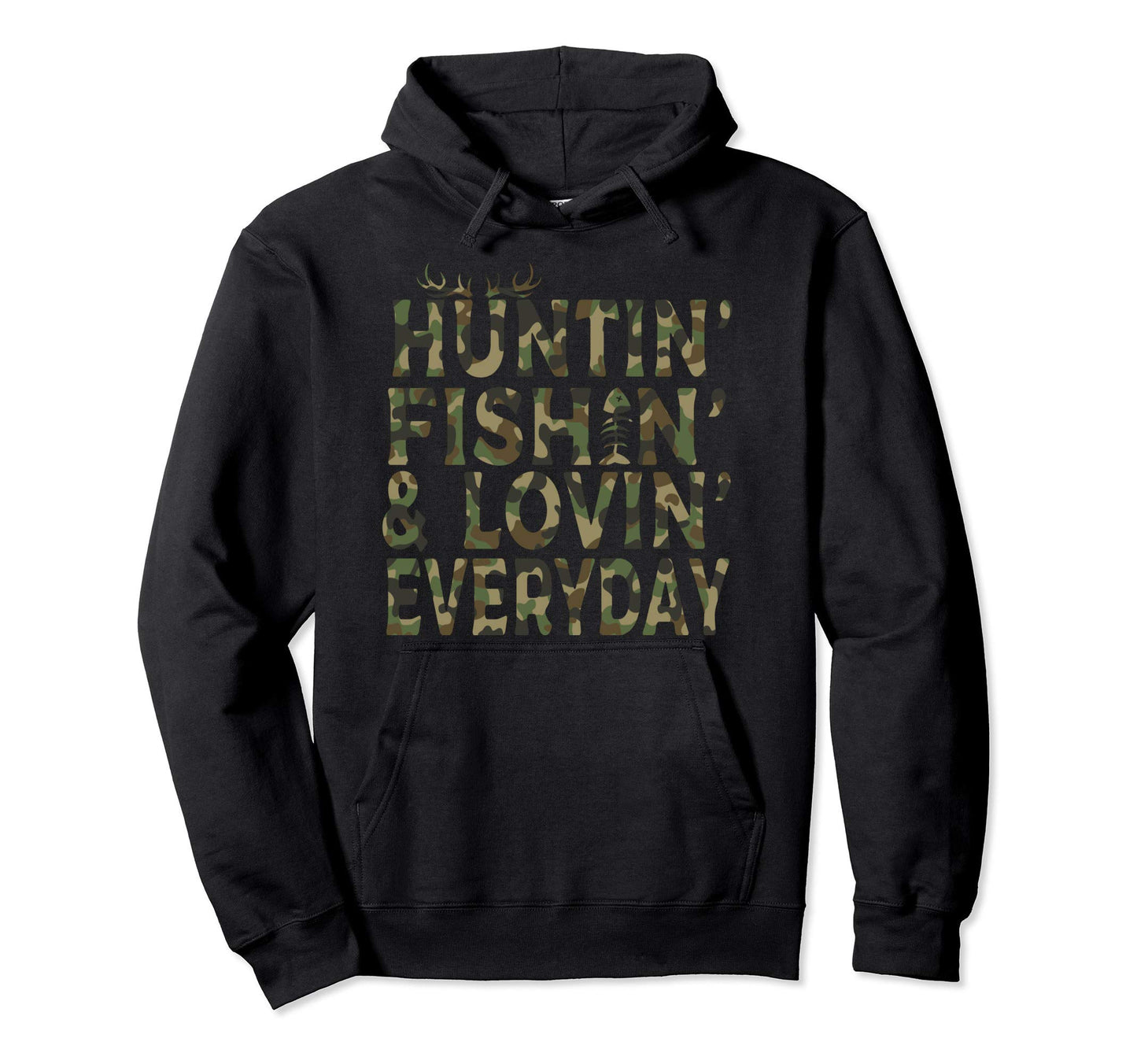 Hunting Fishing Loving Everyday Hunting Hoodie - Trendy Graphic for Adults - T-Shirt, Sweatshirt, Hoodie