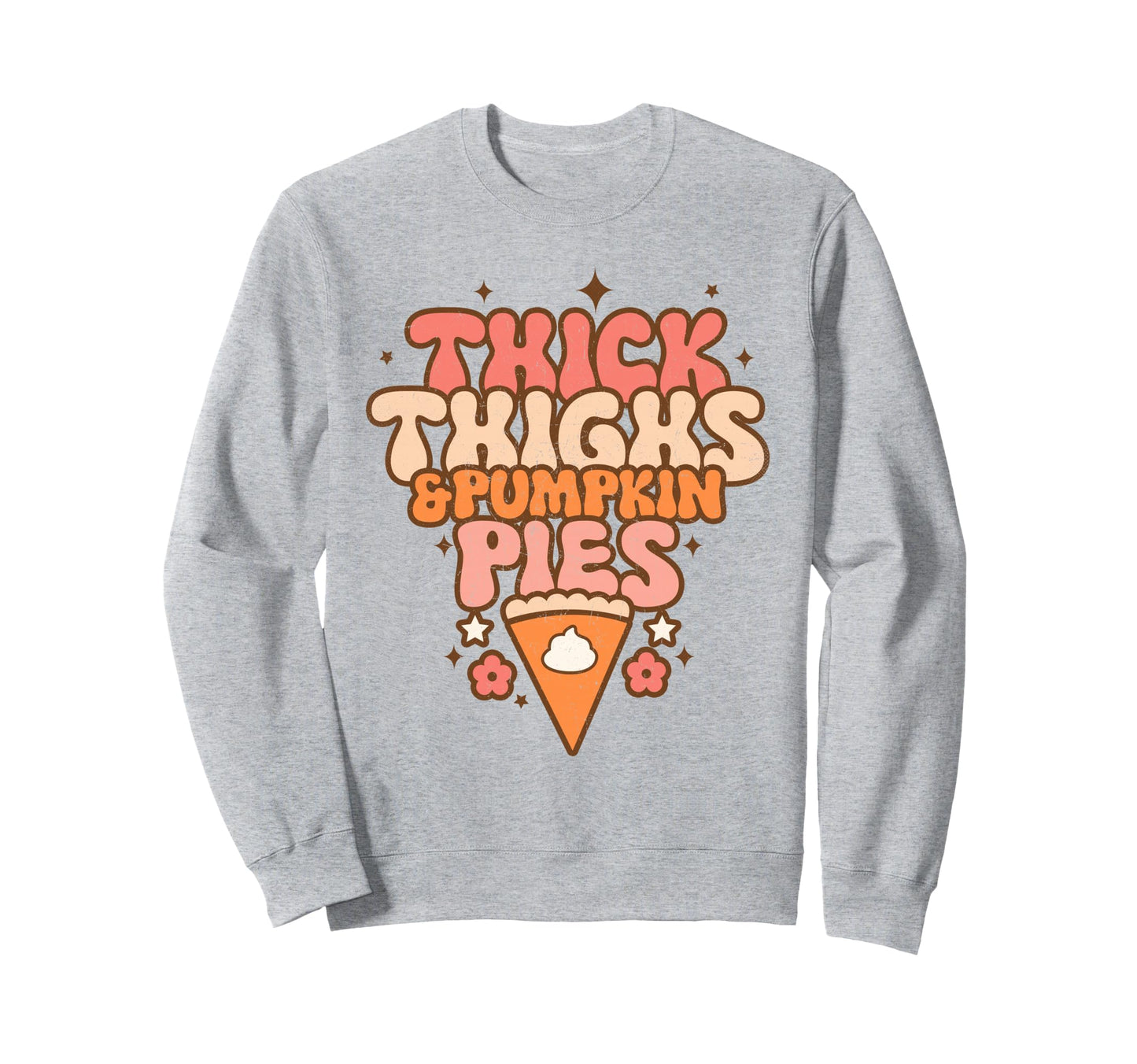 Thick Thighs Pumpkin Pies Sweatshirt - Aesthetic Graphic Men Women - T-Shirt, Sweatshirt, Hoodie
