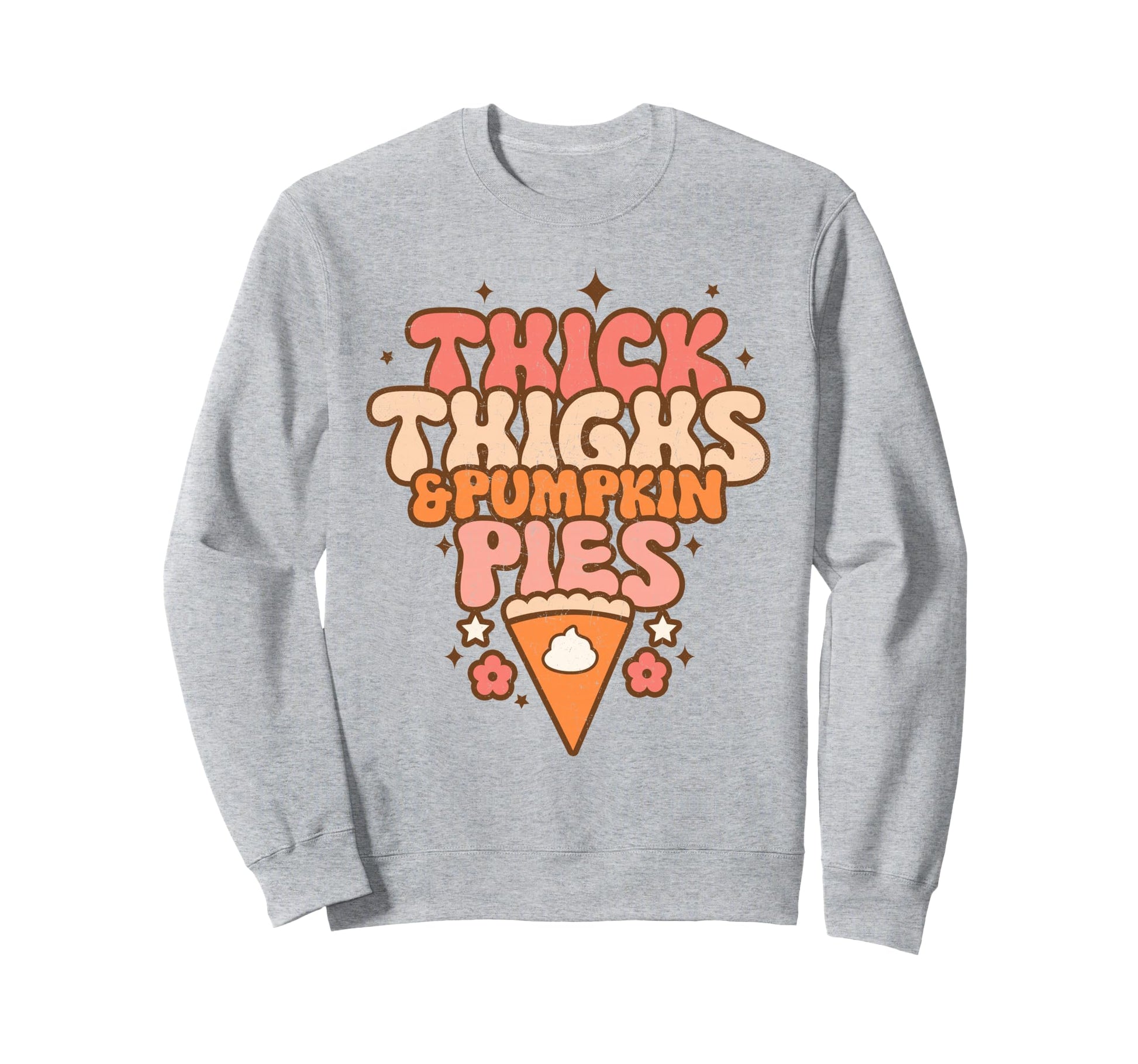 Thick Thighs Pumpkin Pies Sweatshirt - Aesthetic Graphic Men Women - T-Shirt, Sweatshirt, Hoodie