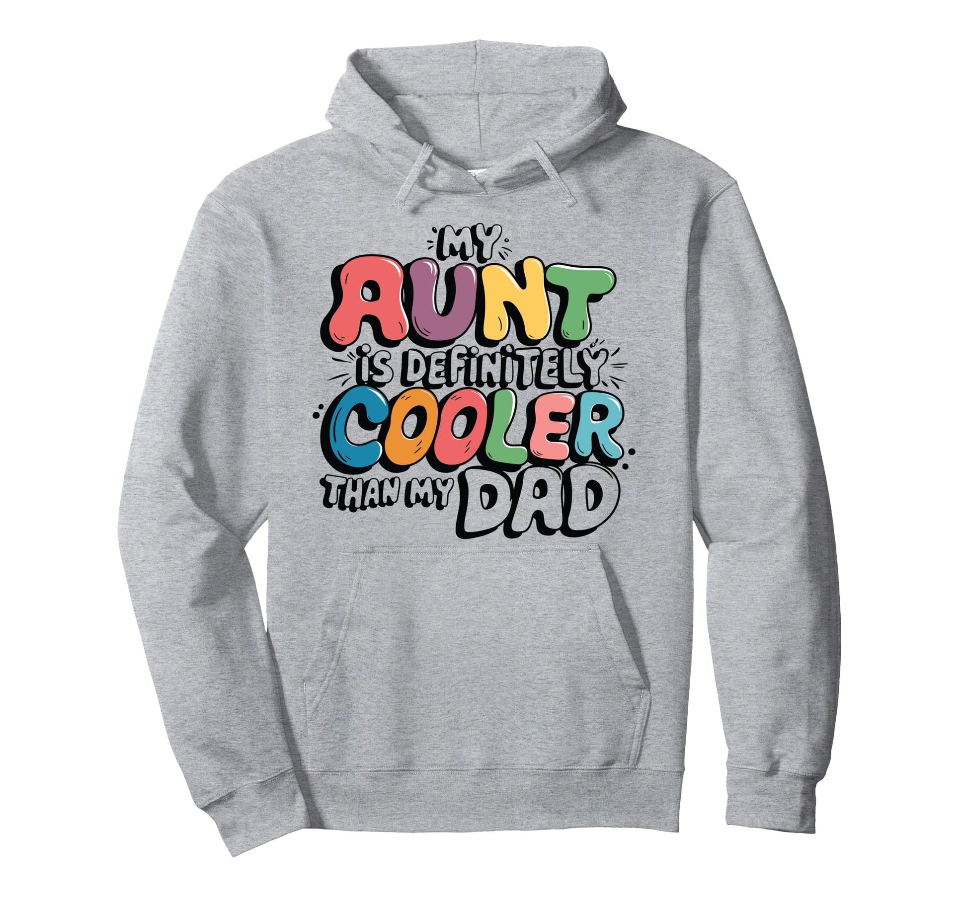 My Aunt Is Definitely Cooler Than My Hoodie - Custom Art Print Men Women - T-Shirt, Sweatshirt, Hoodie