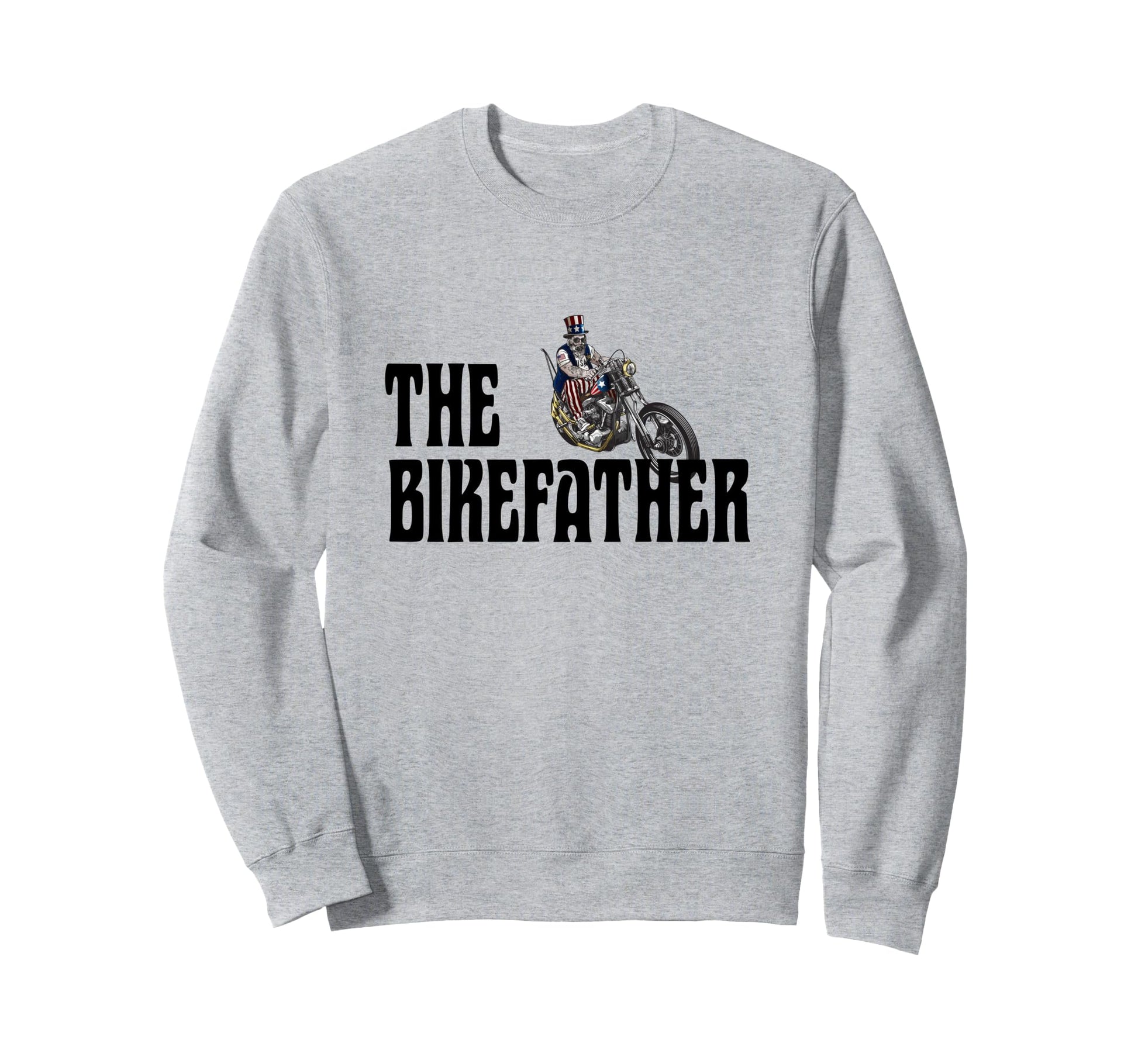 Biker Bikefather Biker Dad Funny Sweatshirt - Casual Everyday Wear Unisex - T-Shirt, Sweatshirt, Hoodie