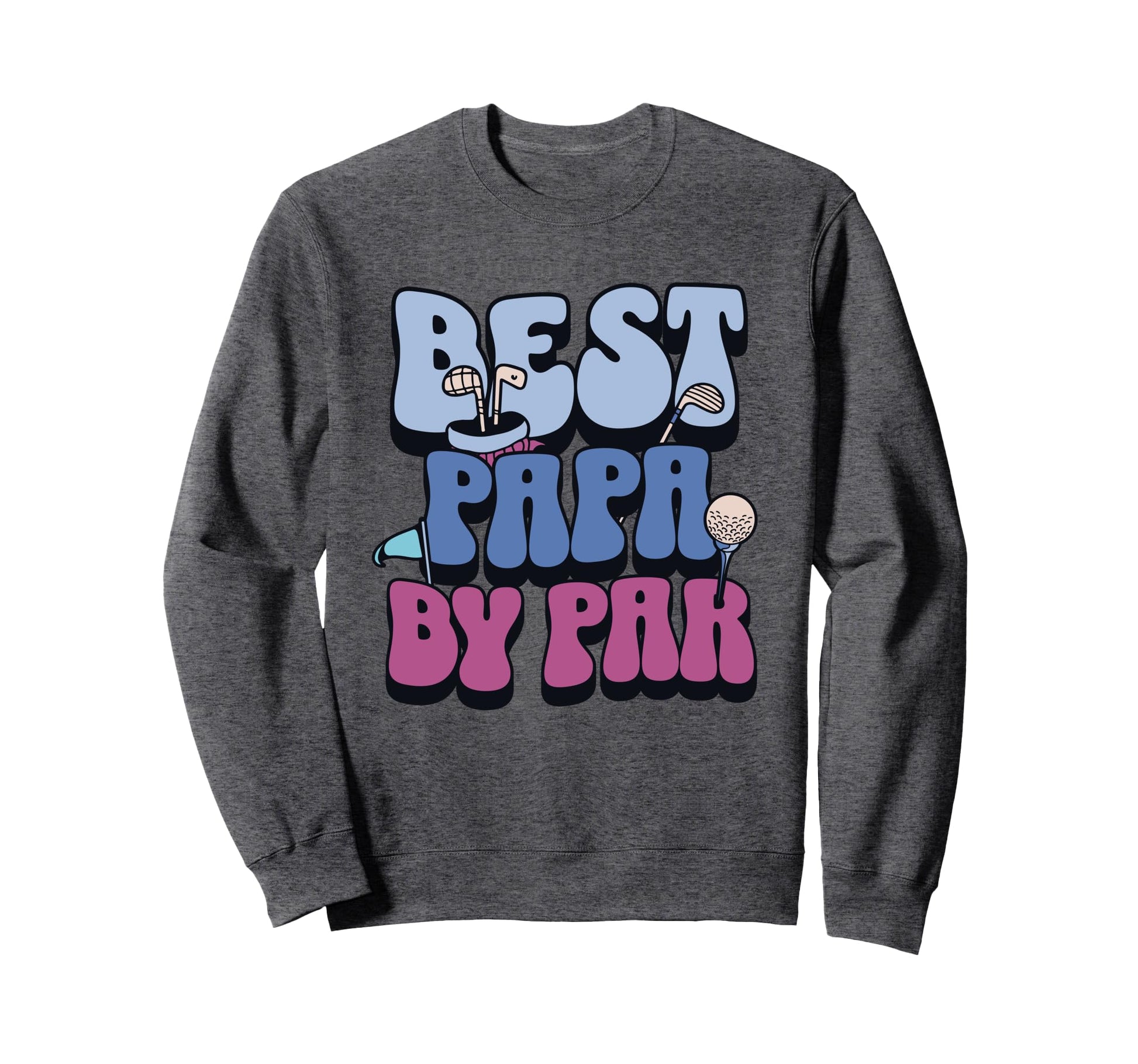 Best Papa Par Golf Fathers Day Sweatshirt - Novelty Apparel Men Women - T-Shirt, Sweatshirt, Hoodie