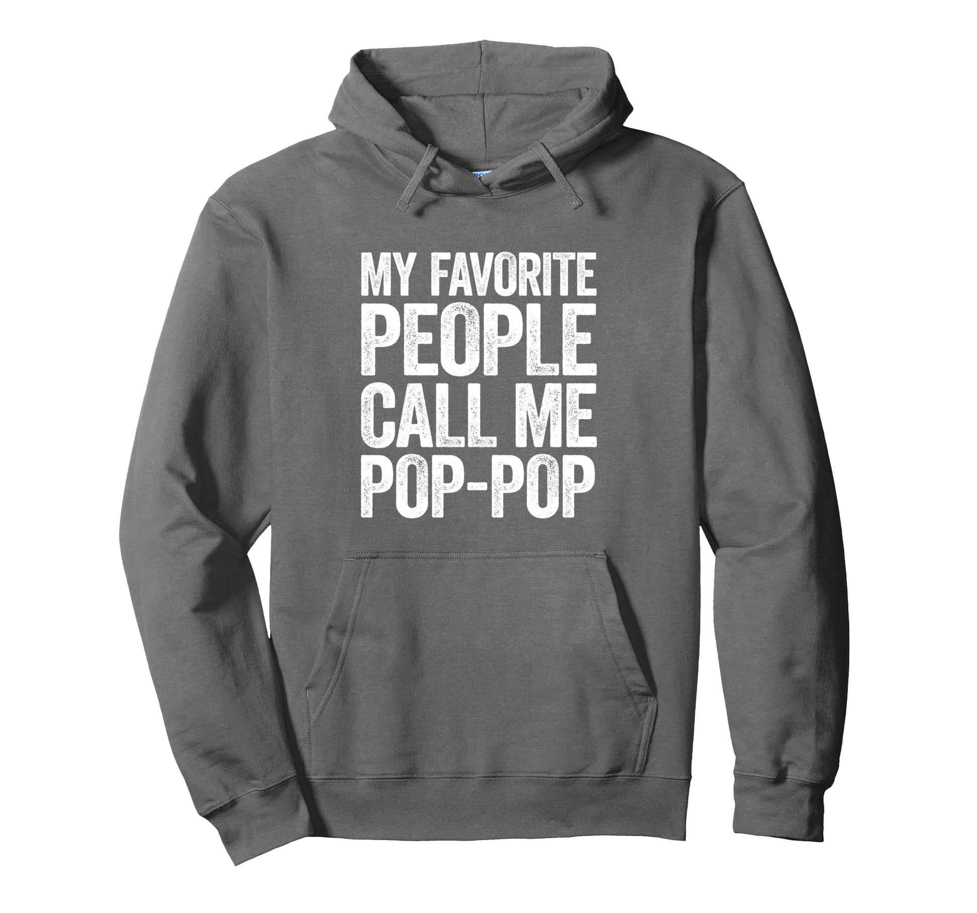 My Favorite People Call Me Pop Pop Hoodie - Novelty Apparel Men Women - T-Shirt, Sweatshirt, Hoodie