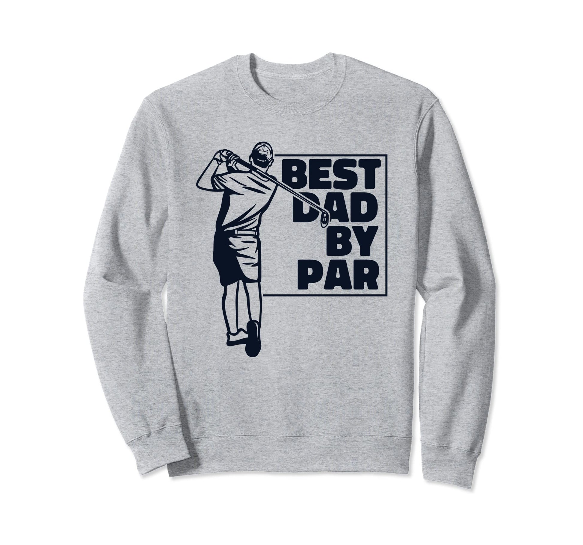 Best Dad Par Golfer Golfing Legend Sweatshirt - Custom Art Print Unisex - T-Shirt, Sweatshirt, Hoodie