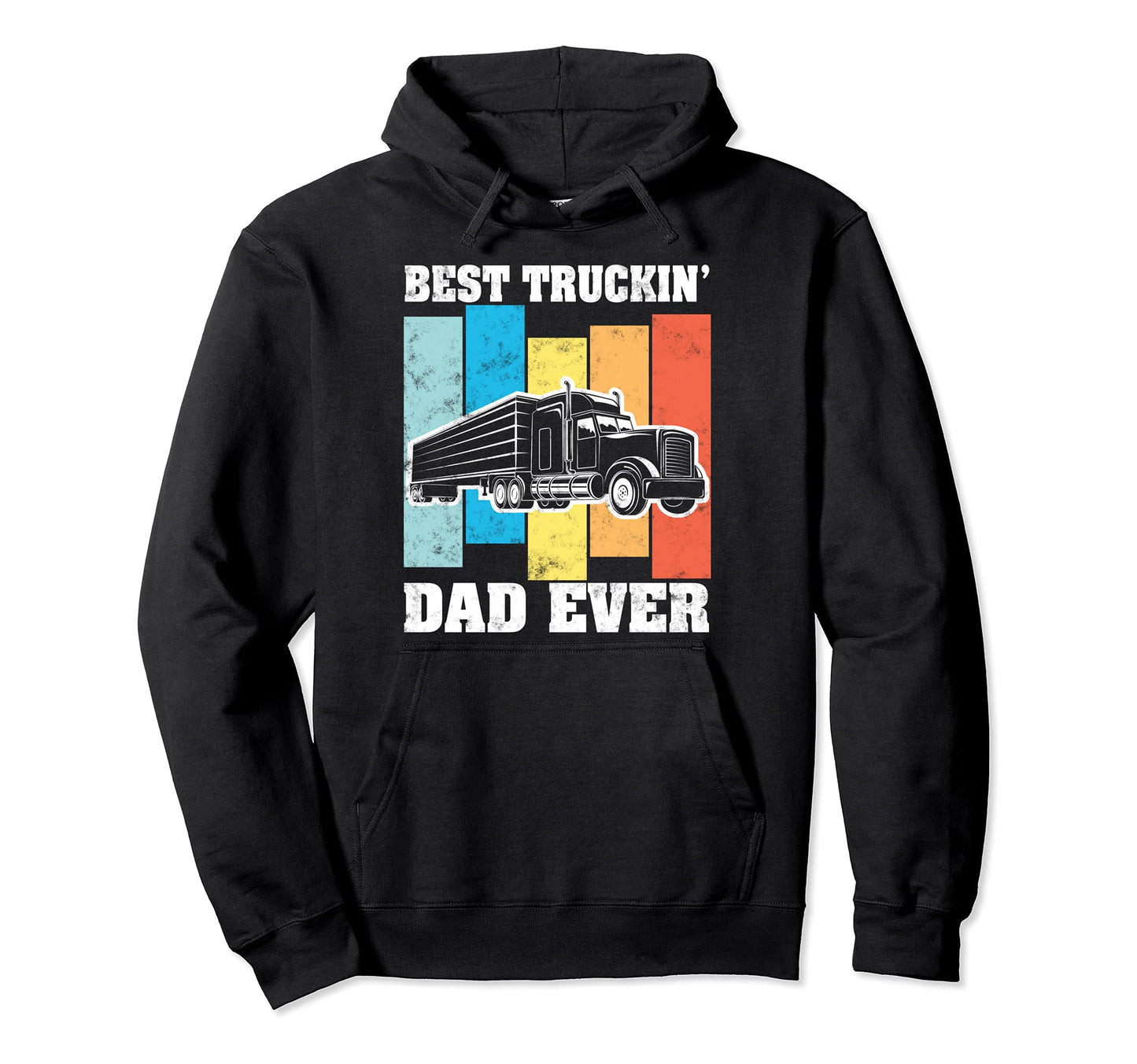 Best Truckin Dad Ever Big Rig Semi Hoodie - Graphic Print for Adults - T-Shirt, Sweatshirt, Hoodie