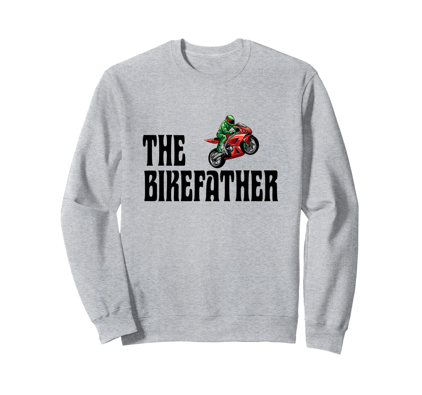 Biker Biker Dad Bikefather Funny Sweatshirt - Minimalist Print for Adults - T-Shirt, Sweatshirt, Hoodie
