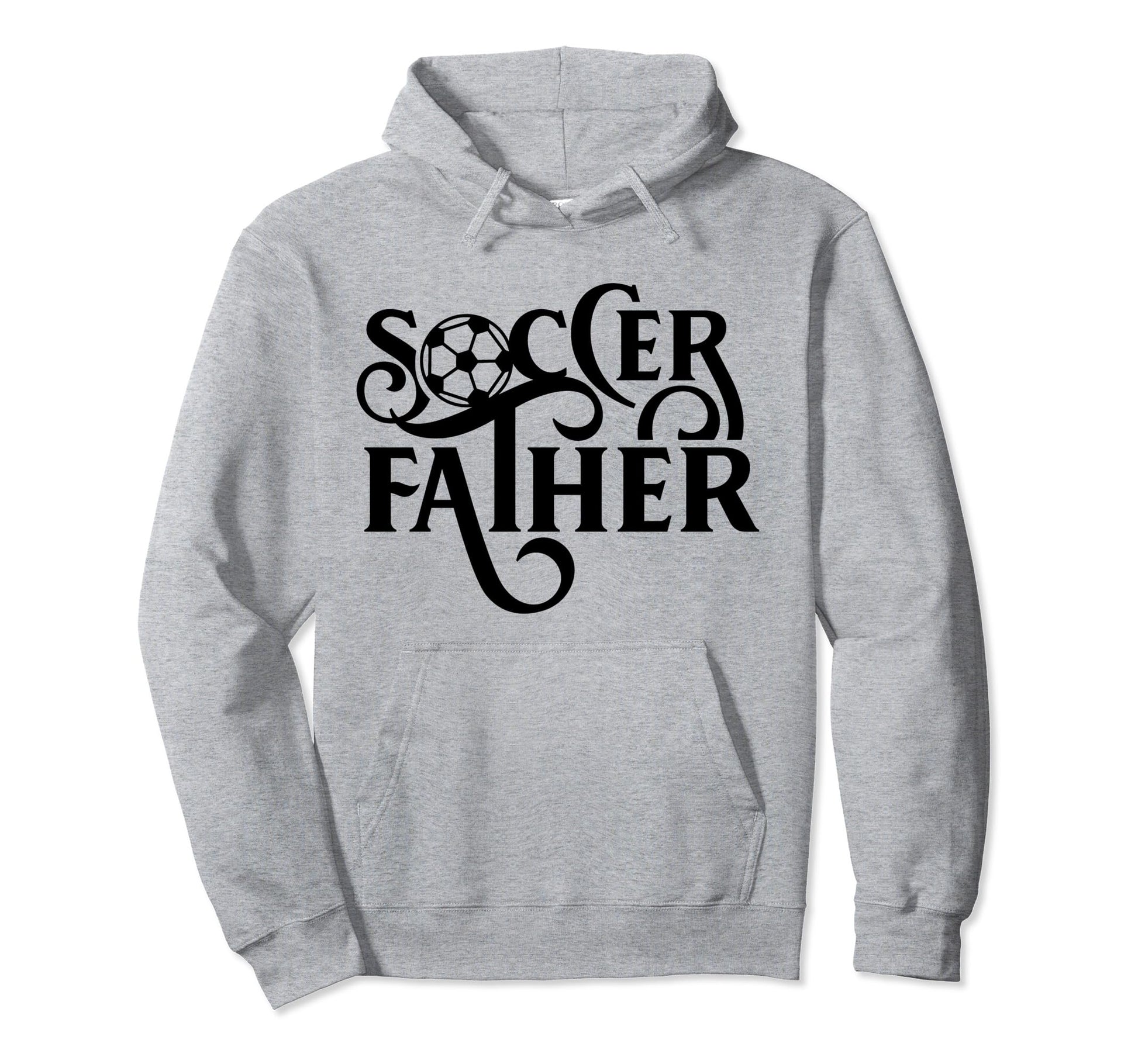 Soccer Father Player Dad Daddy Hoodie - Streetwear Style Unisex - T-Shirt, Sweatshirt, Hoodie