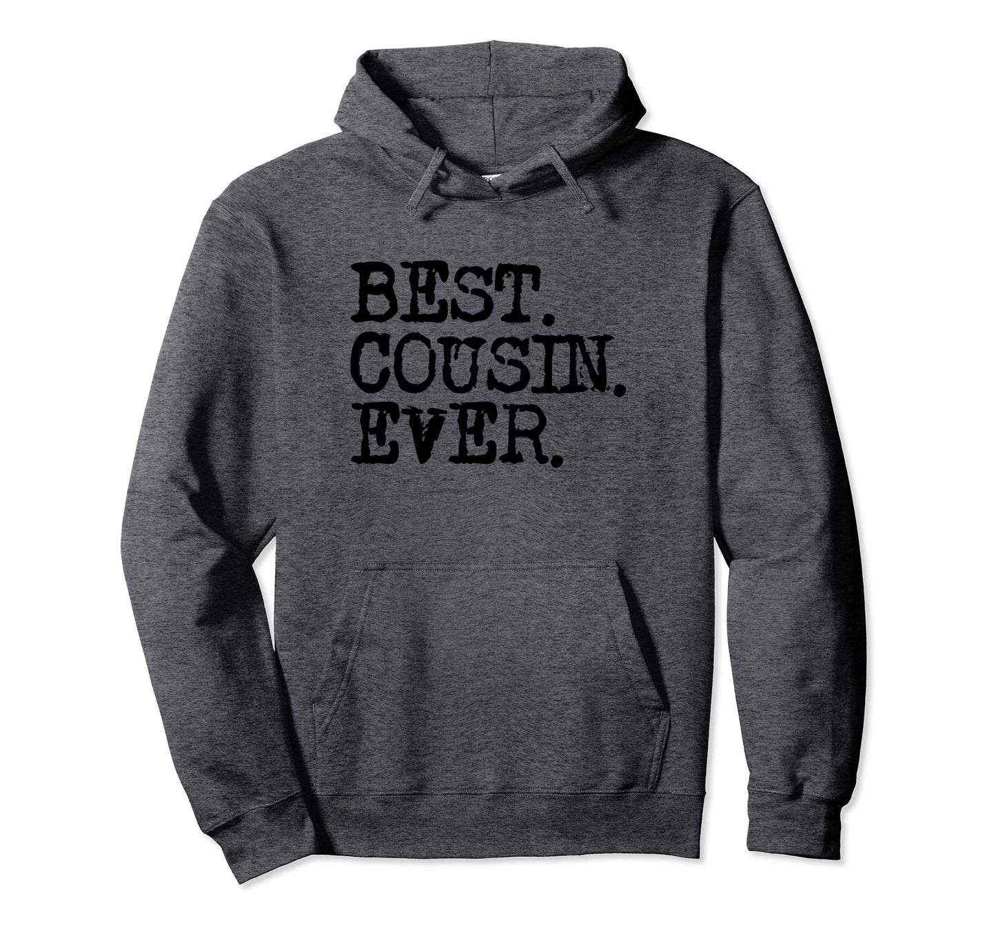 Best Cousin Ever Hoodie - Custom Art Print Men Women - T-Shirt, Sweatshirt, Hoodie