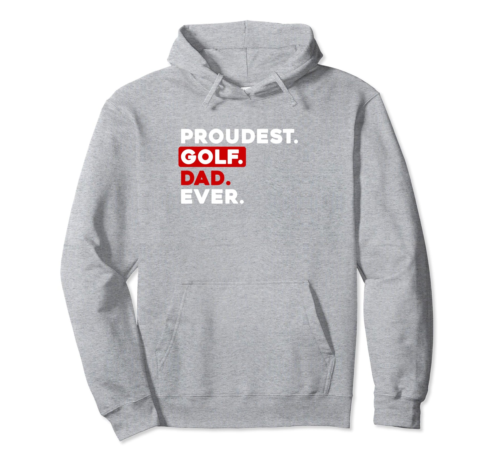 Proudest Golf Dad Ever Hoodie - Trendy Graphic for Adults - T-Shirt, Sweatshirt, Hoodie