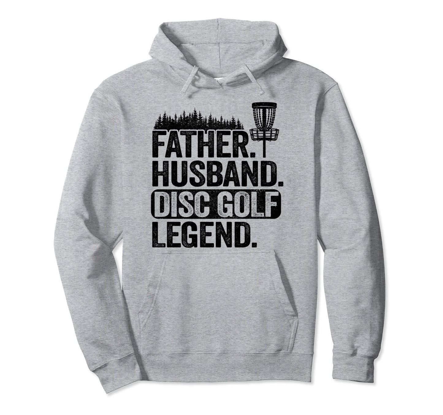 Father Husband Disc Golf Legend Dad Hoodie - Aesthetic Graphic Unisex - T-Shirt, Sweatshirt, Hoodie