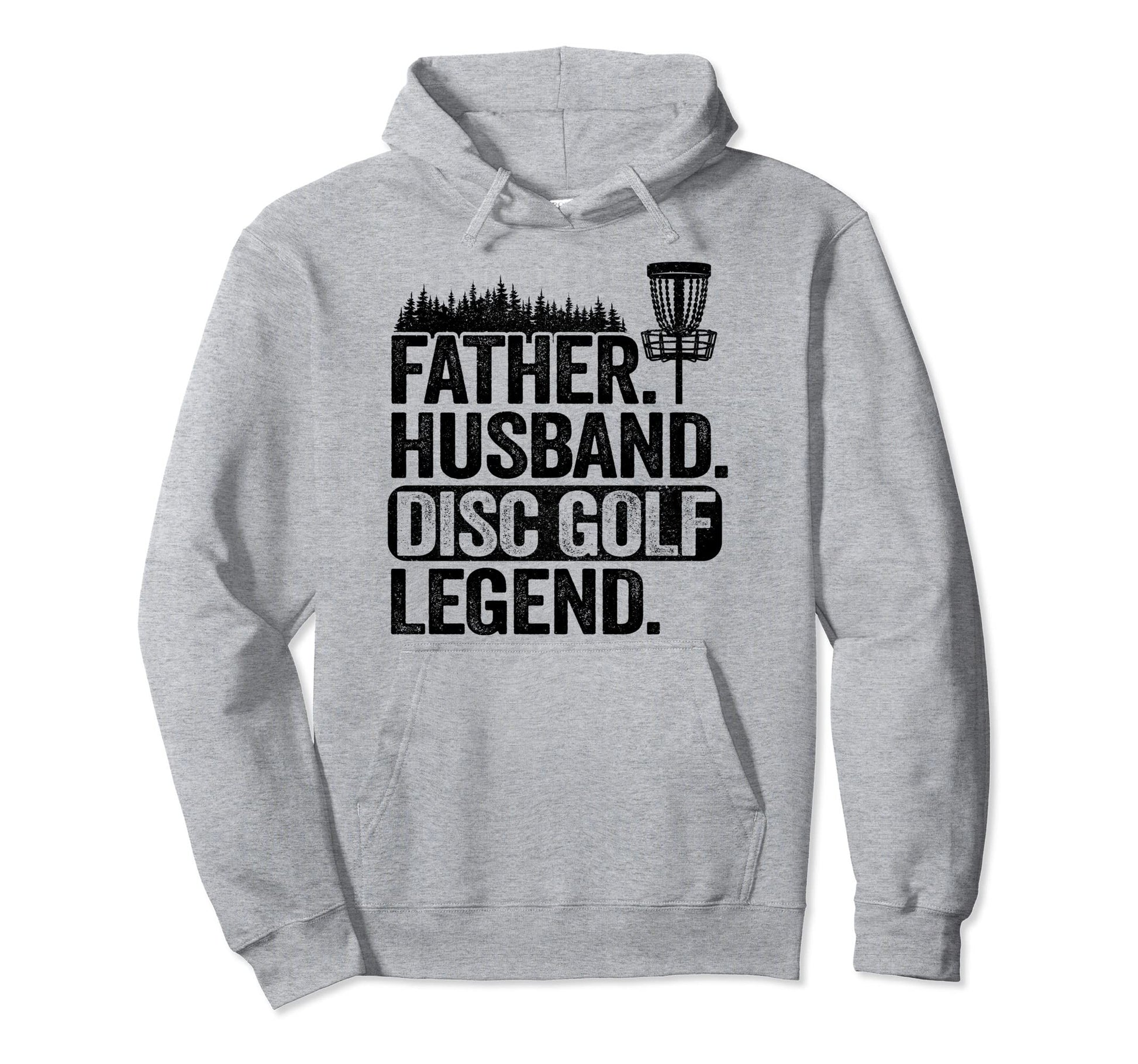 Father Husband Disc Golf Legend Dad Hoodie - Aesthetic Graphic Unisex - T-Shirt, Sweatshirt, Hoodie