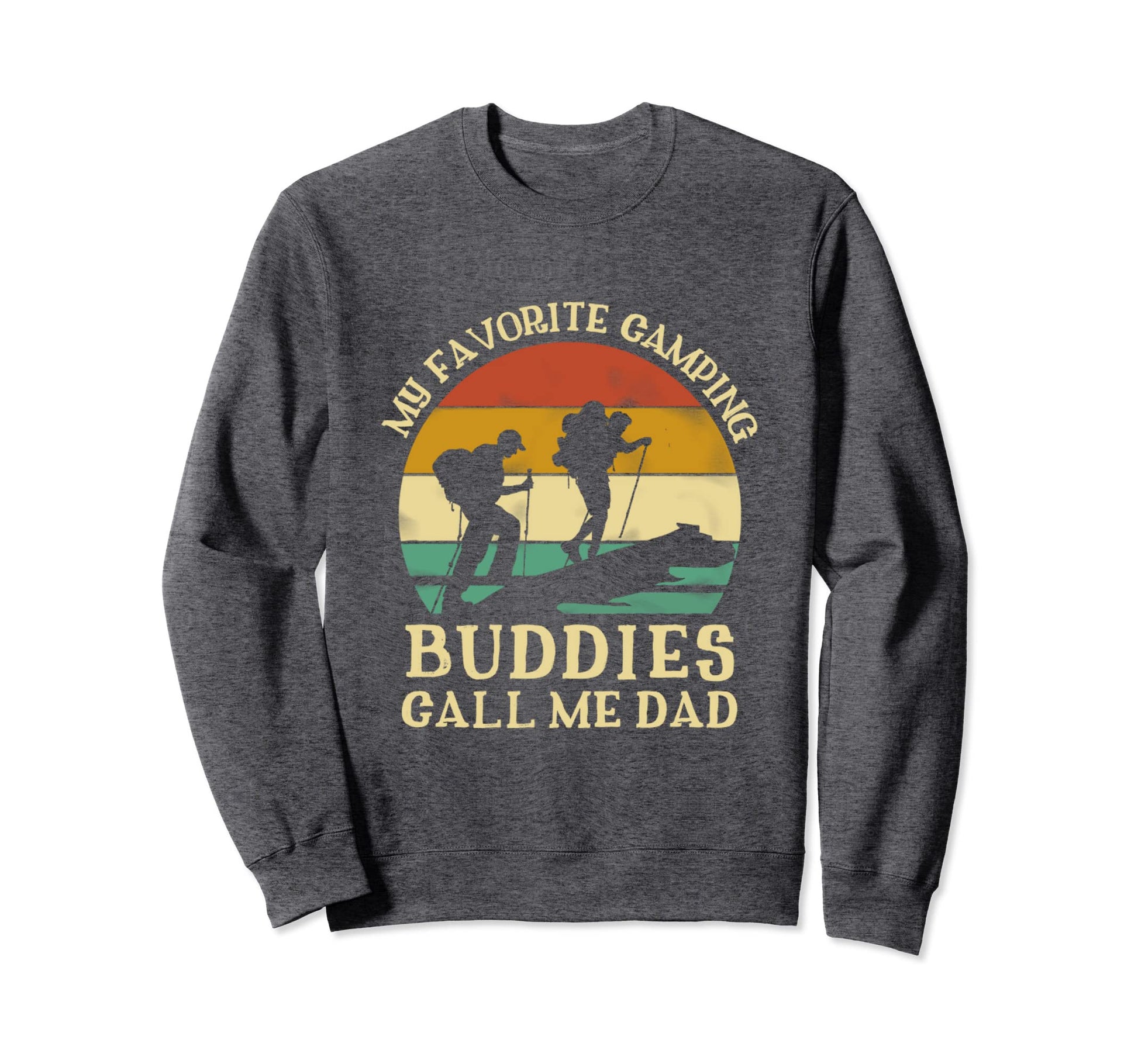 My Favorite Camping Buddies Call Sweatshirt - Streetwear Style for Adults - T-Shirt, Sweatshirt, Hoodie