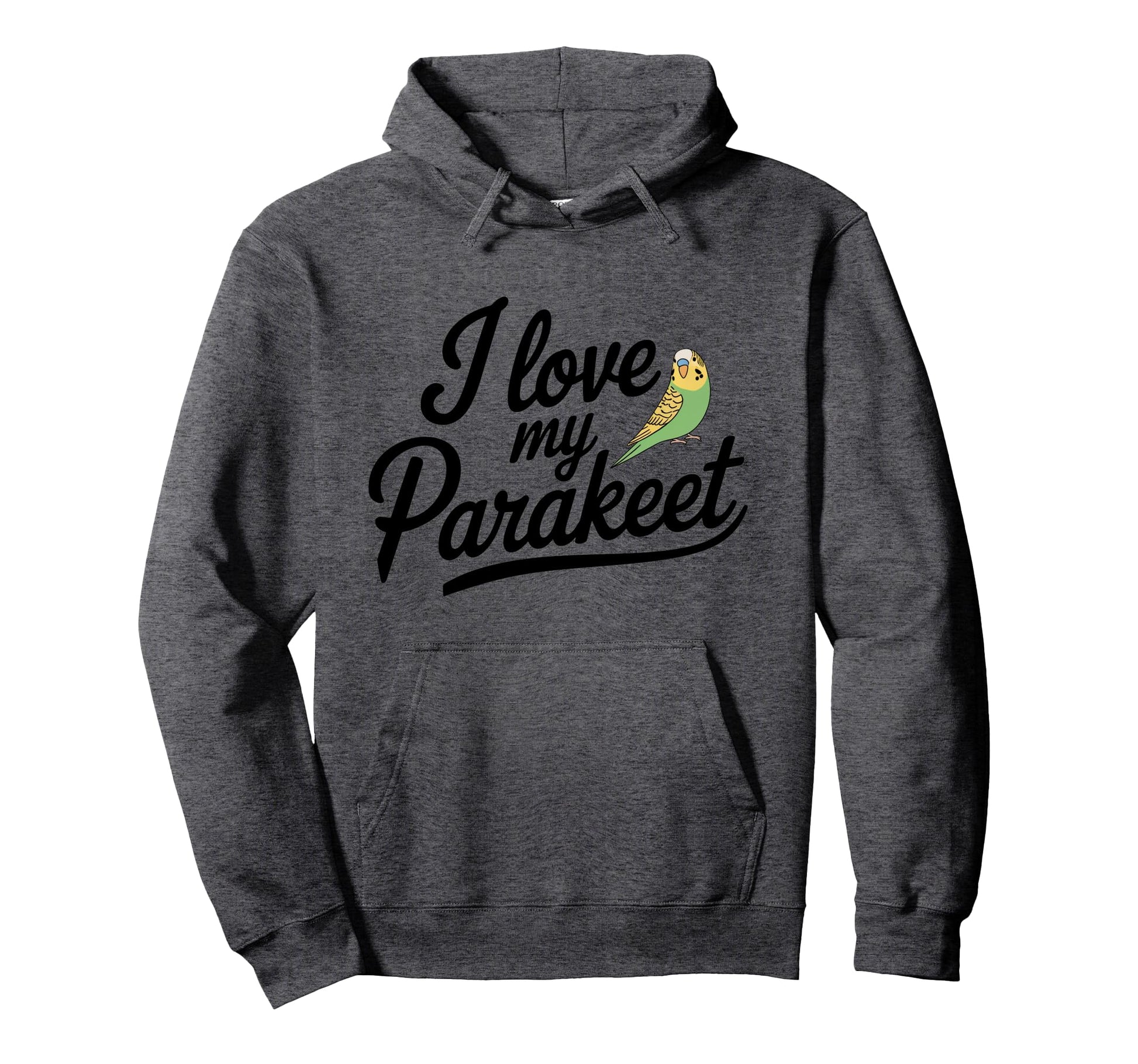 Fun I Love My Parakeet Bird Moms Dads Hoodie - Custom Art Print Men Women - T-Shirt, Sweatshirt, Hoodie