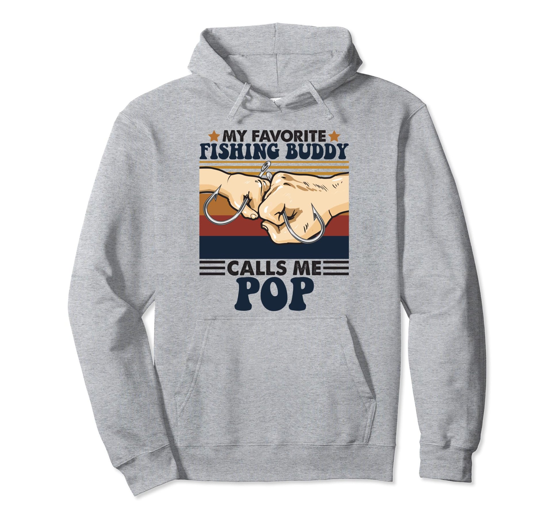 My Favorite Fishing Buddy Calls Me Pop Hoodie - Trendy Graphic Men Women - T-Shirt, Sweatshirt, Hoodie