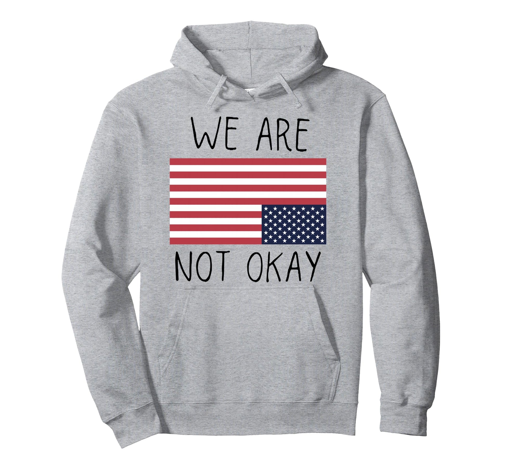 We Are Not Okay Hoodie - Custom Art Print Men Women - T-Shirt, Sweatshirt, Hoodie