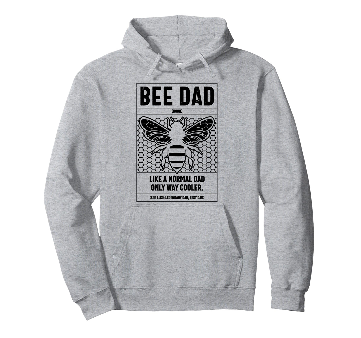 Bee Dad Definition Like Normal Dad Only Hoodie - Graphic Print Unisex - T-Shirt, Sweatshirt, Hoodie