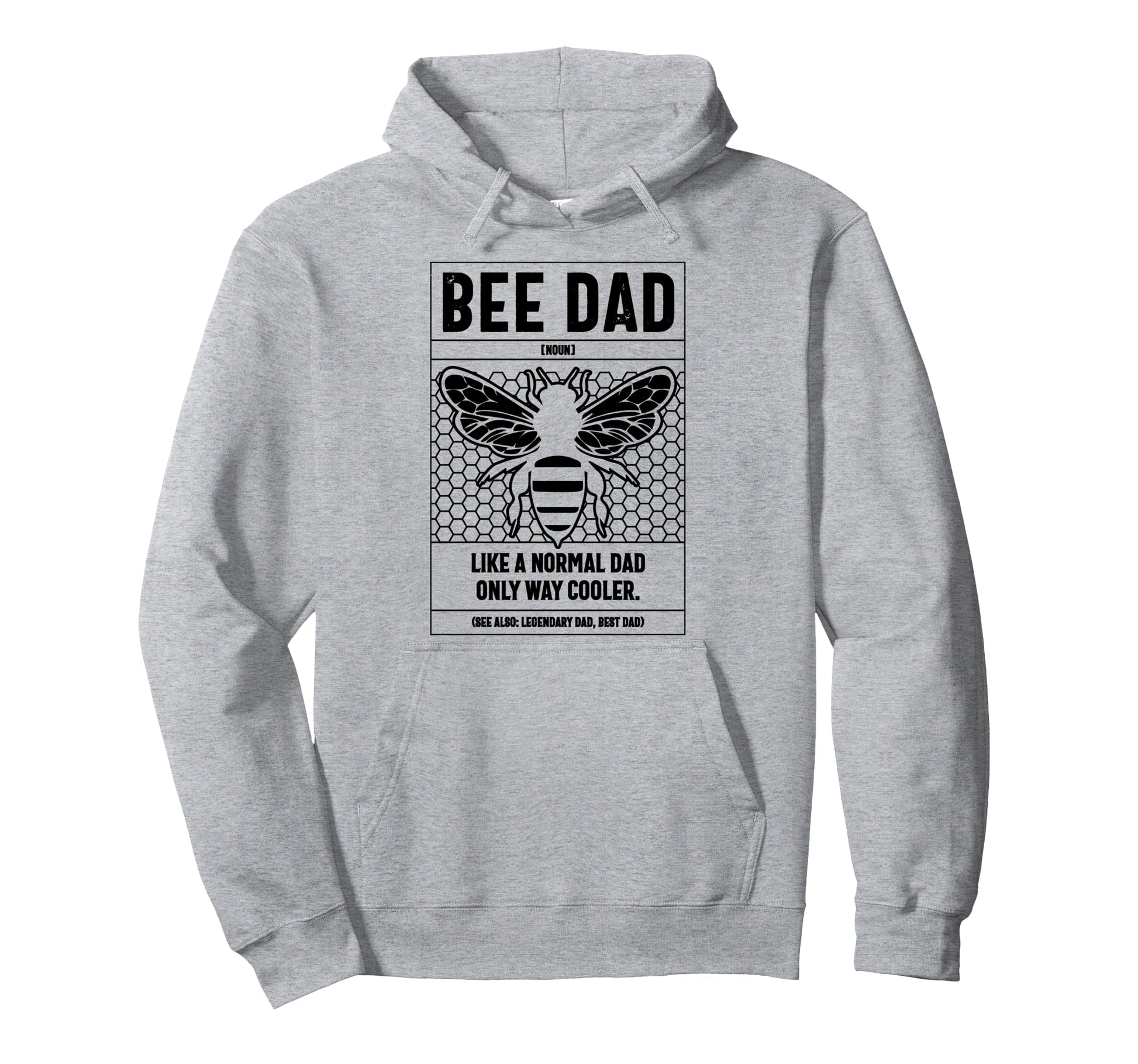 Bee Dad Definition Like Normal Dad Only Hoodie - Graphic Print Unisex - T-Shirt, Sweatshirt, Hoodie