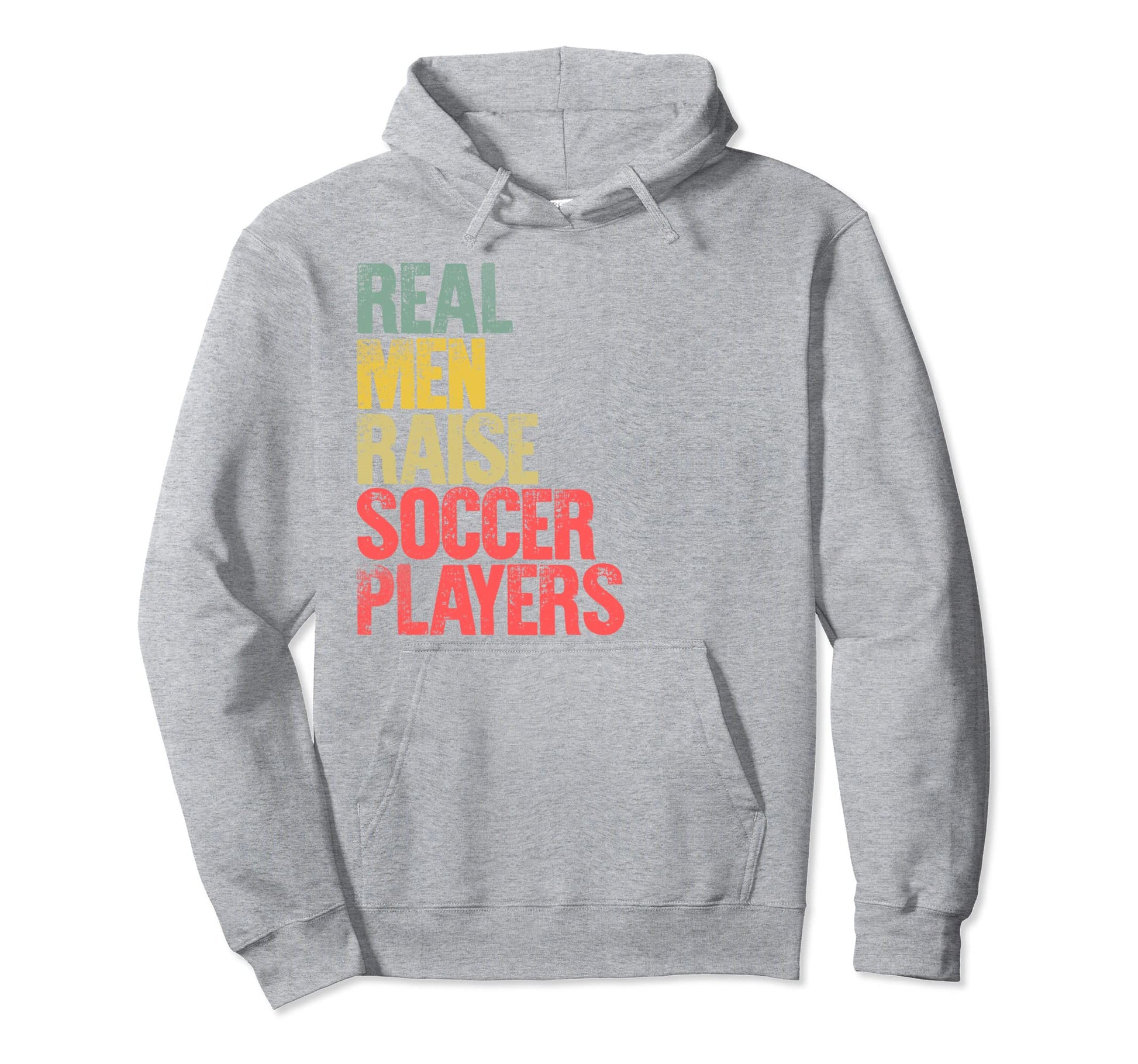 Proud Dad Real Raise Soccer Players Gift Hoodie - Graphic Print Men Women - T-Shirt, Sweatshirt, Hoodie
