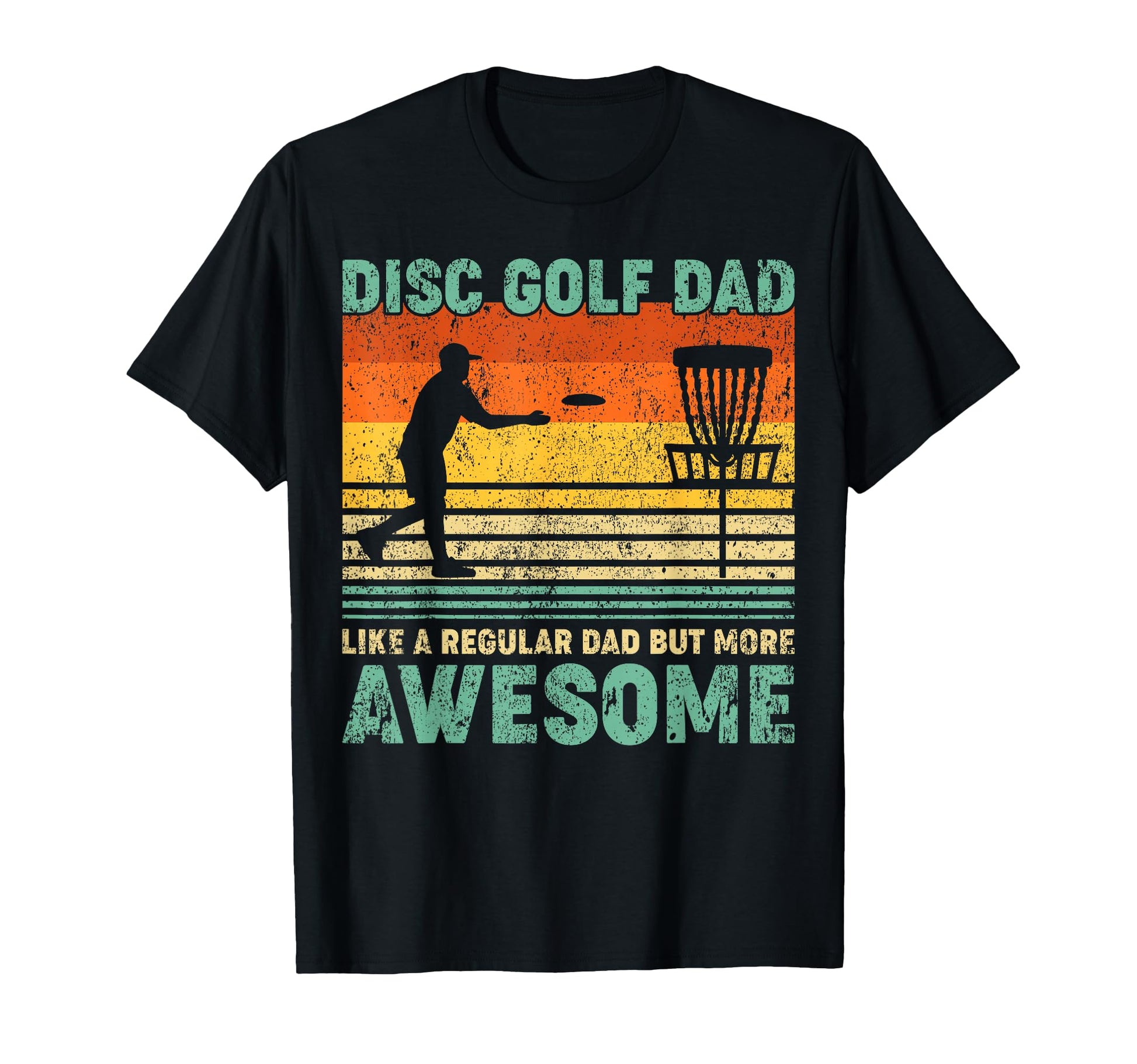 Disc Golf Dad Like Regular Dad Fathers T-Shirt - Streetwear Style Unisex - T-Shirt, Sweatshirt, Hoodie