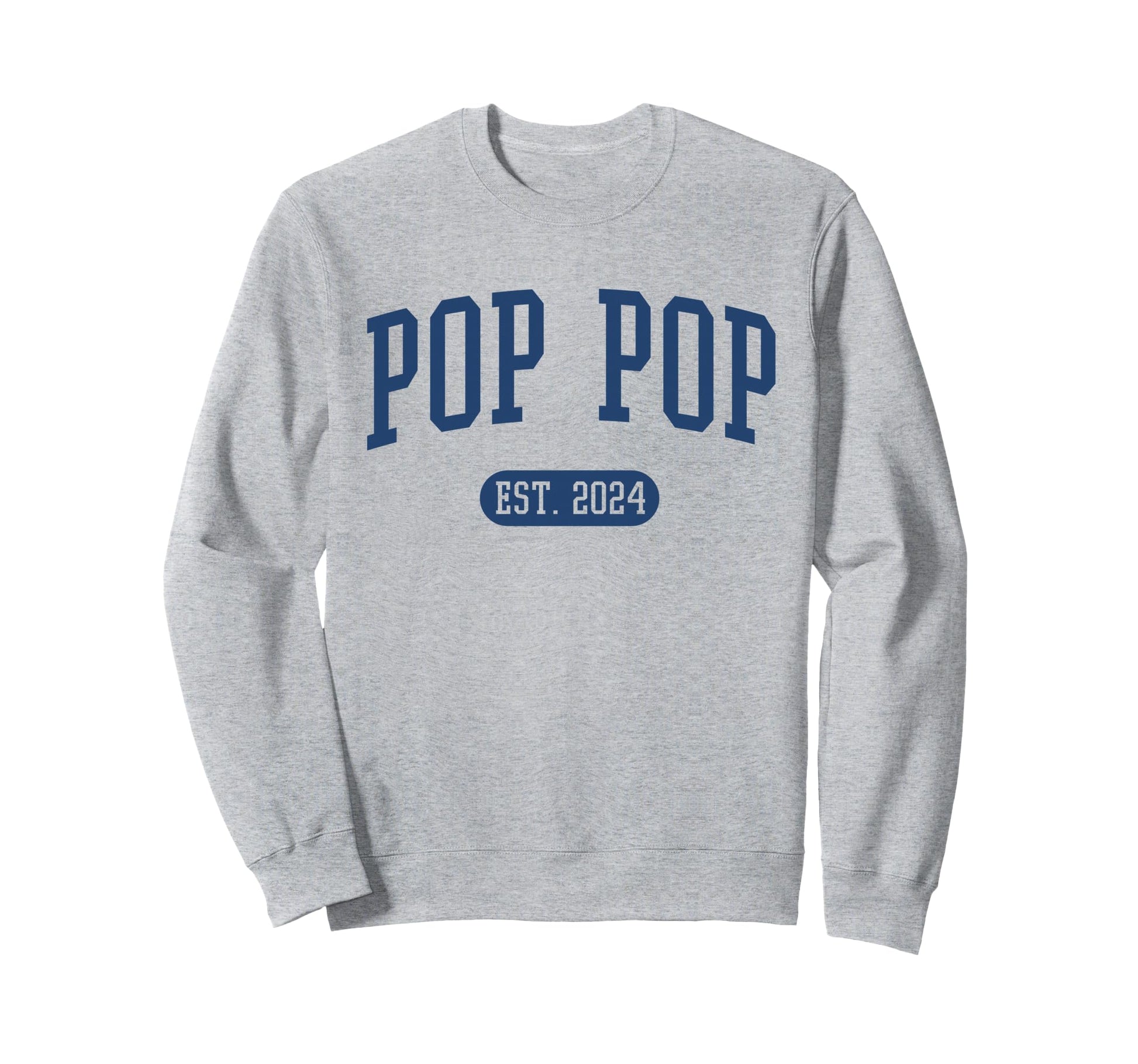 Pop Pop Est 2024 Grandpa Grey Sweatshirt - Novelty Apparel Men Women - T-Shirt, Sweatshirt, Hoodie