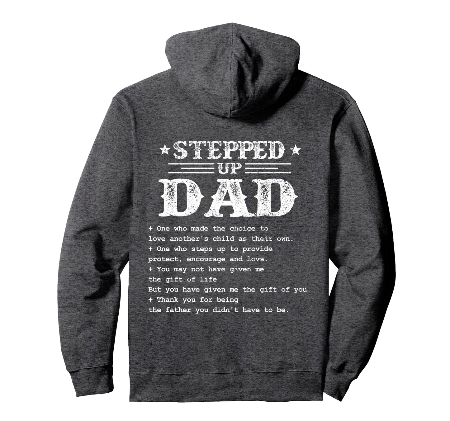 Stepped Up Dad One Who Made Choice To Hoodie - Aesthetic Graphic Unisex - T-Shirt, Sweatshirt, Hoodie