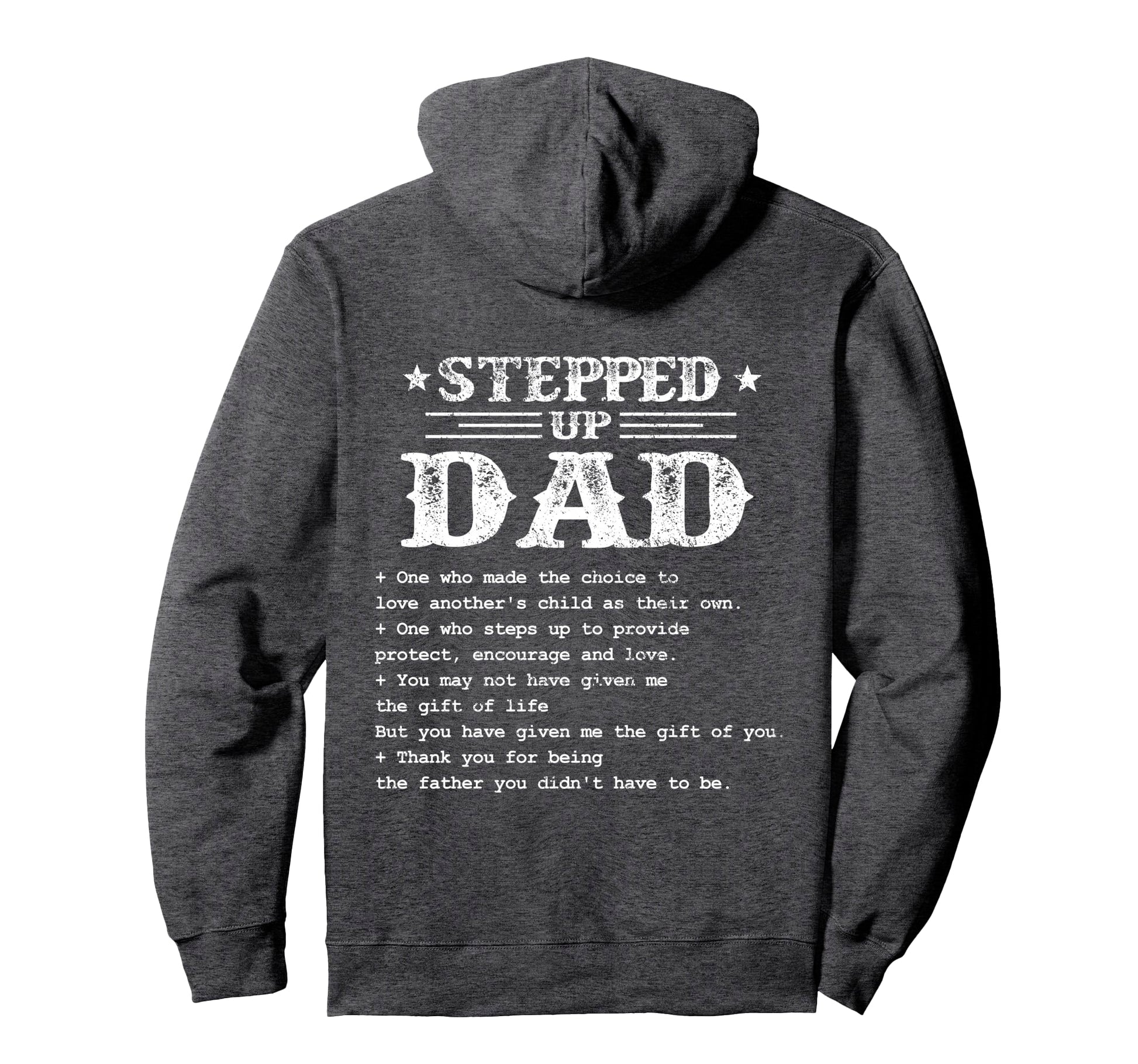 Stepped Up Dad One Who Made Choice To Hoodie - Aesthetic Graphic Unisex - T-Shirt, Sweatshirt, Hoodie
