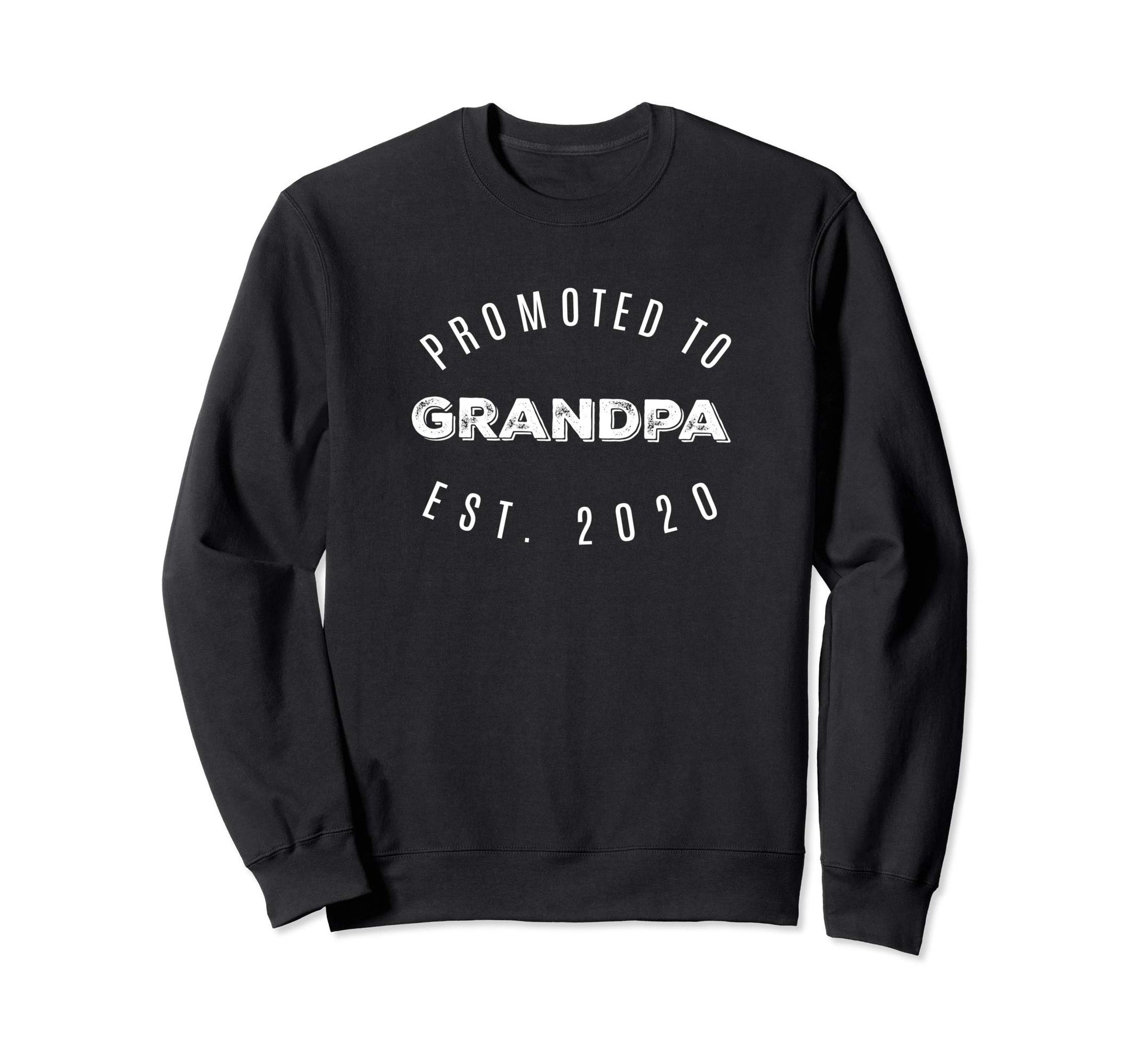 Promoted To Grandpa Est 2020 Sweatshirt - Streetwear Style for Adults - T-Shirt, Sweatshirt, Hoodie