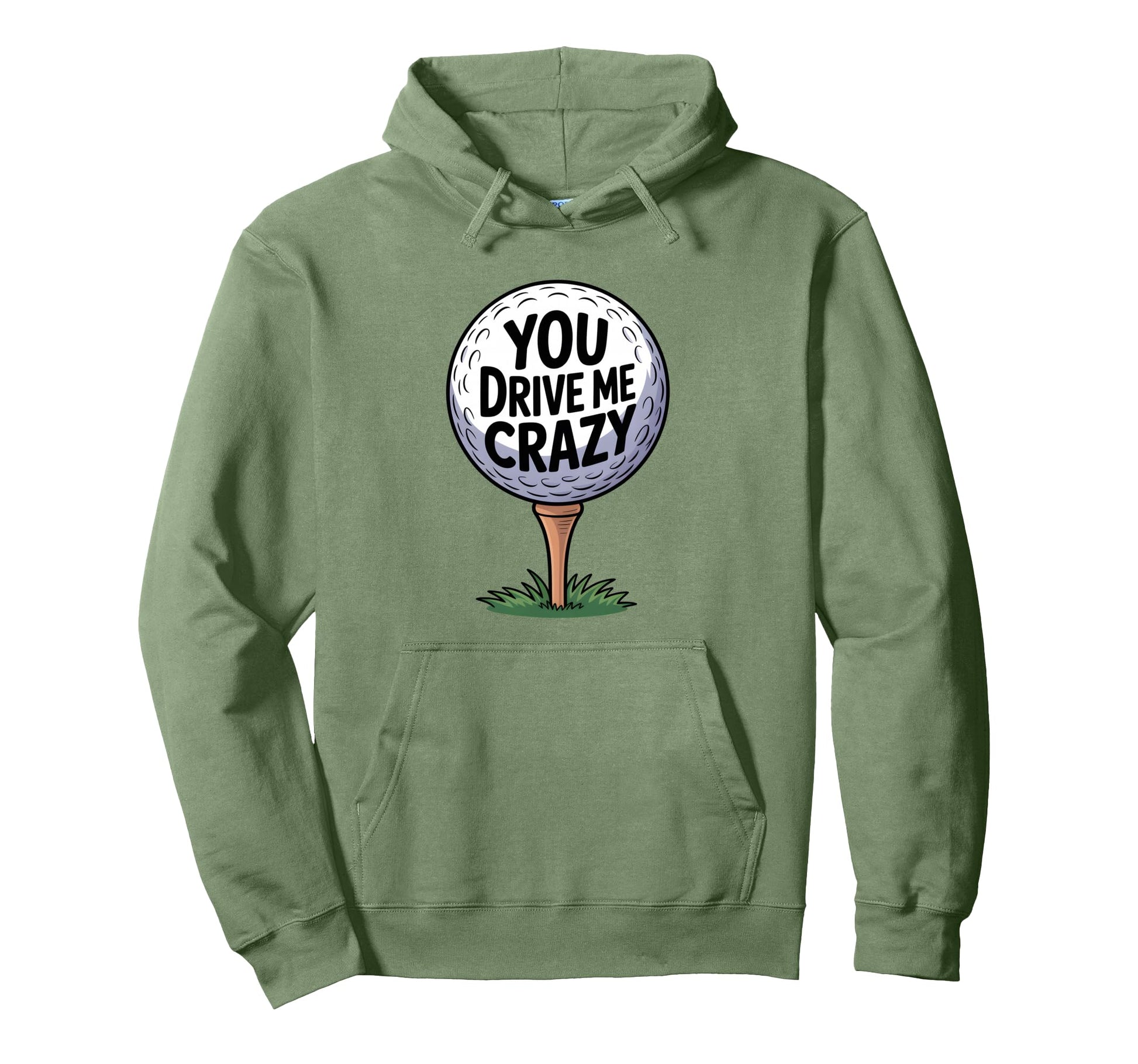 You Drive Me Crazy Golf Ball Golf Funny Hoodie - Custom Art Print Unisex - T-Shirt, Sweatshirt, Hoodie