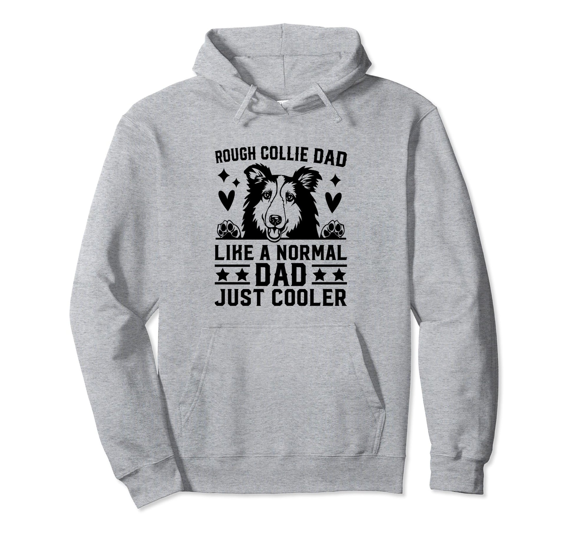 Rough Collie Dad Like Normal Dad Just Cooler Hoodie - Trendy Graphic Unisex - T-Shirt, Sweatshirt, Hoodie