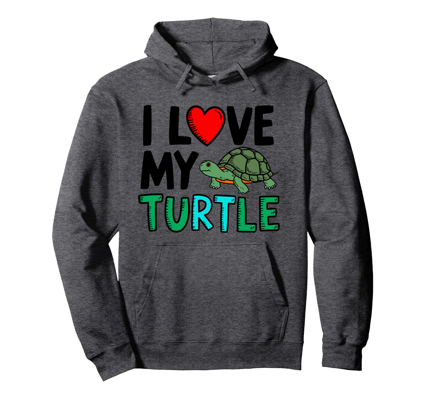 I Love My Turtle Reptile Moms Dads Fun Hoodie - Graphic Print Men Women - T-Shirt, Sweatshirt, Hoodie