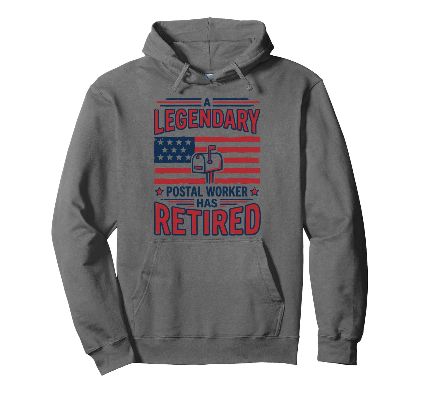 Legendary Postal Worker Has Retired Hoodie - Fun Novelty Design Men Women - T-Shirt, Sweatshirt, Hoodie
