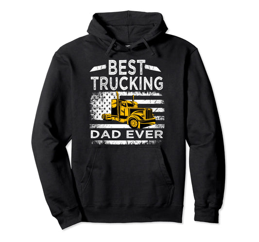 Best Trucking Dad Ever Big Rid Hoodie - Streetwear Style for Adults - T-Shirt, Sweatshirt, Hoodie