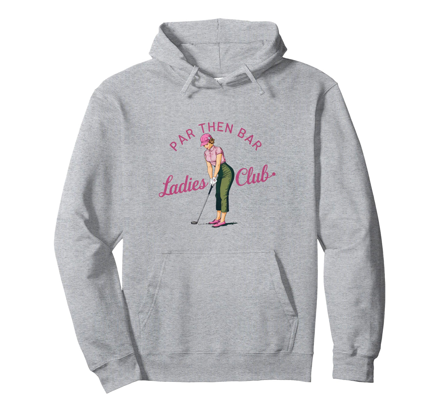 Par Then Bar Ladies Club Golf Hoodie - Minimalist Print Unisex - T-Shirt, Sweatshirt, Hoodie