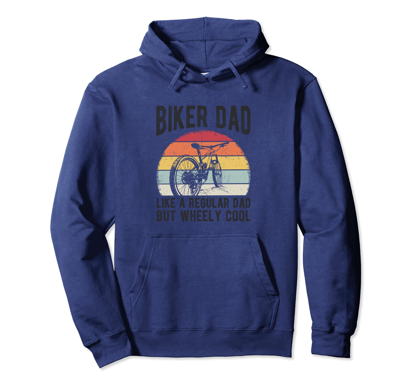 Biker Dad Like Regular Dad But Wheely Hoodie - Trendy Graphic for Adults - T-Shirt, Sweatshirt, Hoodie